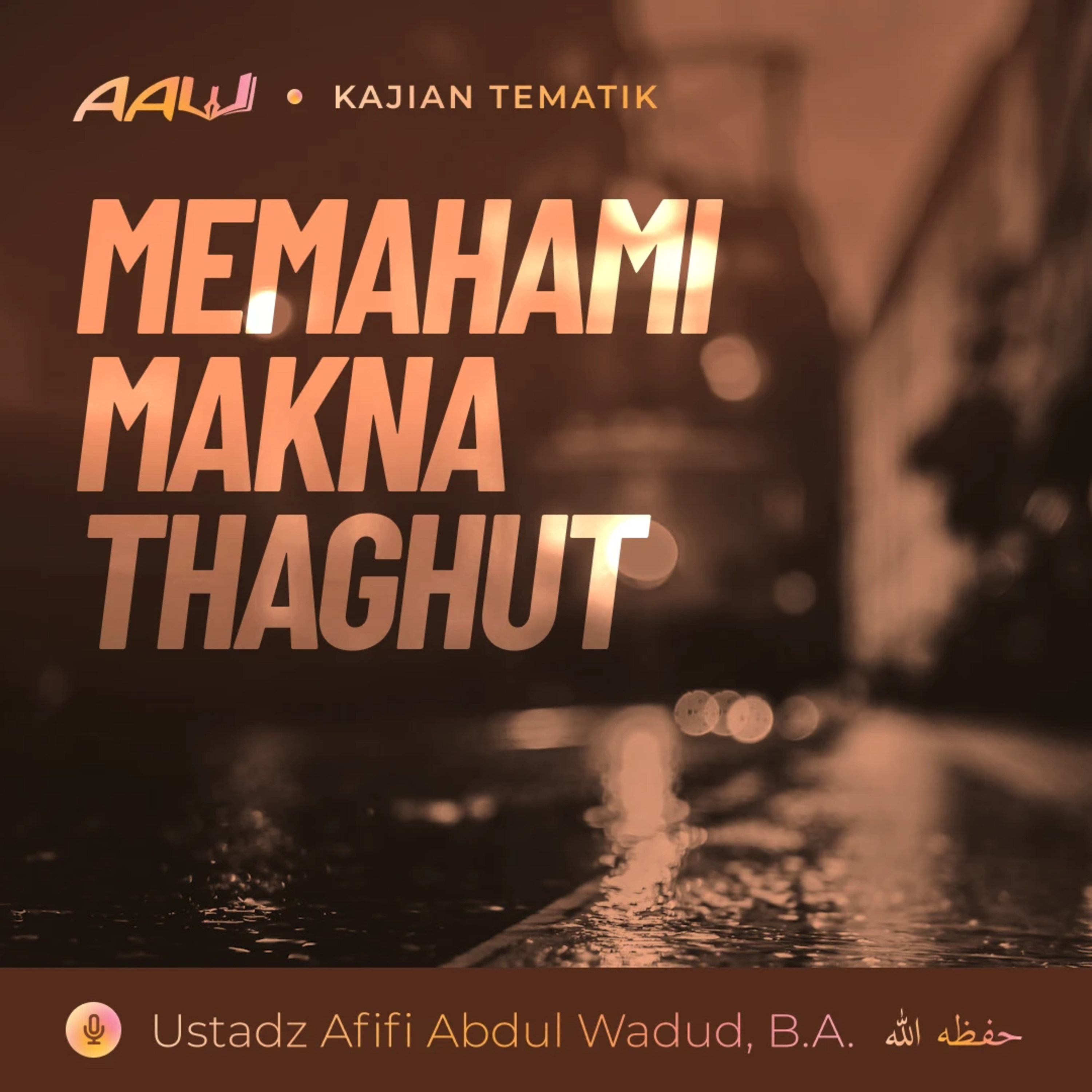 Kajian Tematik: Memahami Makna Thaghut episode artwork