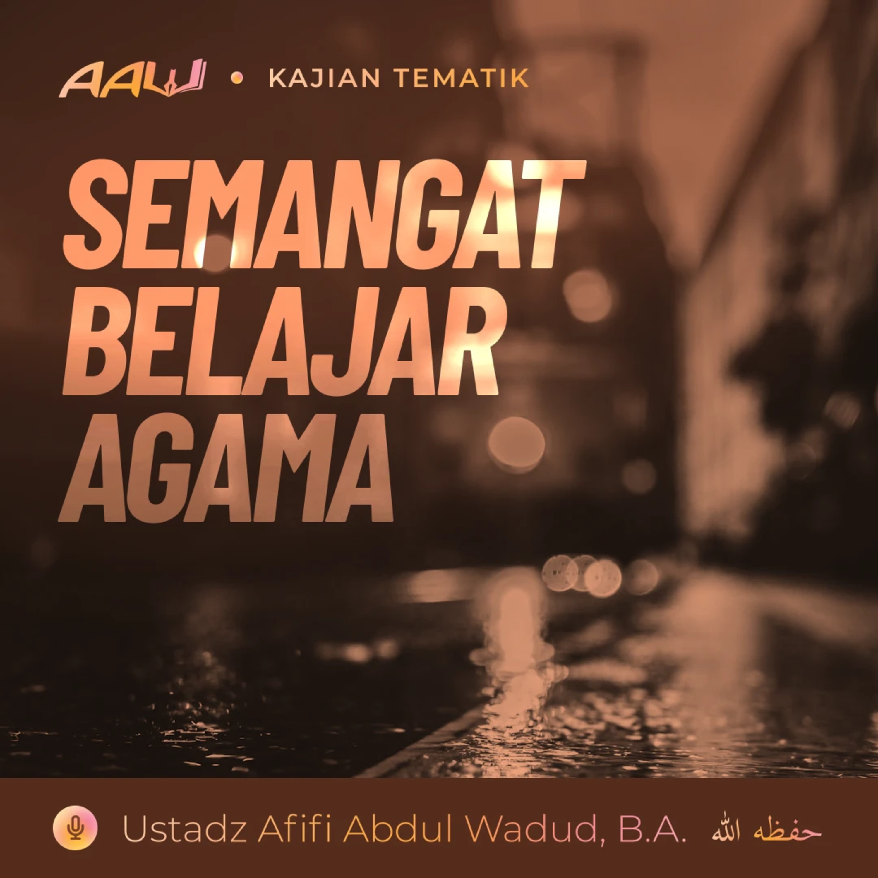 Kajian Tematik: Semangat Belajar Agama episode artwork