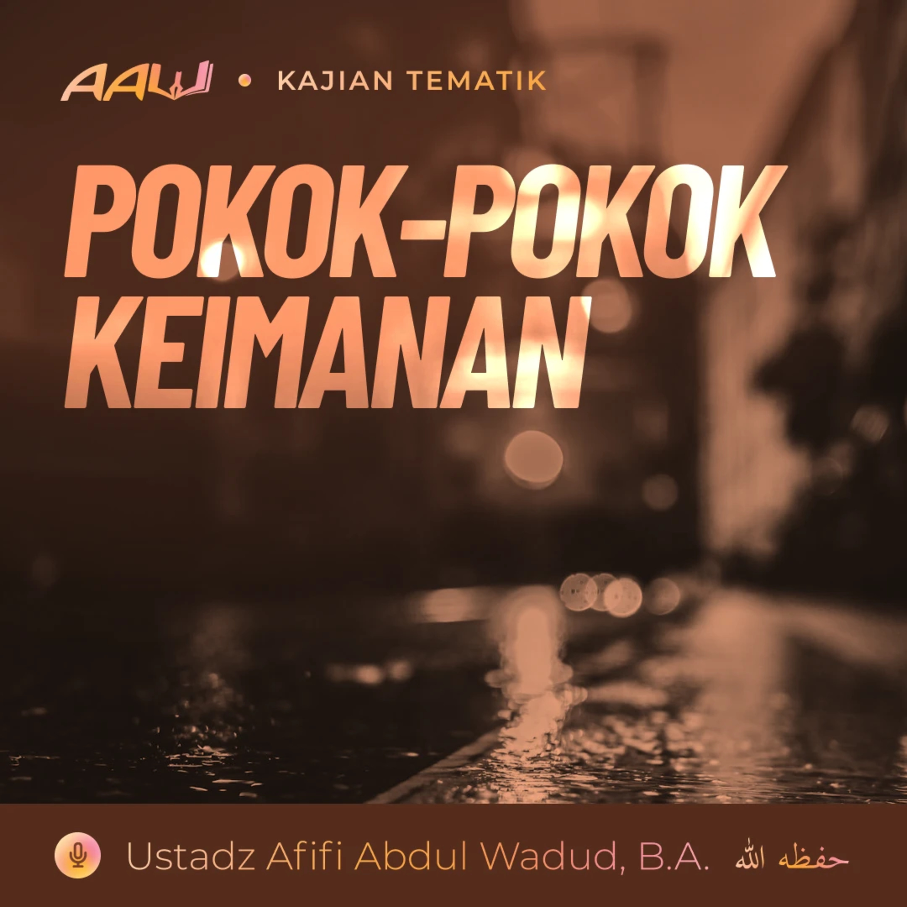 Kajian Tematik: Pokok-pokok Keimanan episode artwork