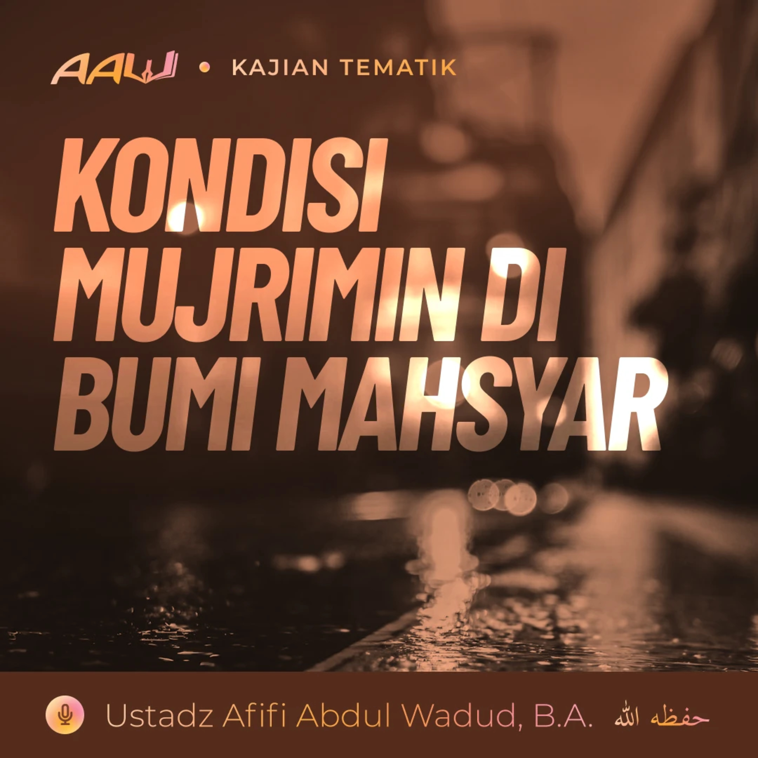 Kajian Tematik: Kondisi Mujrimin di Bumi Mahsyar episode artwork