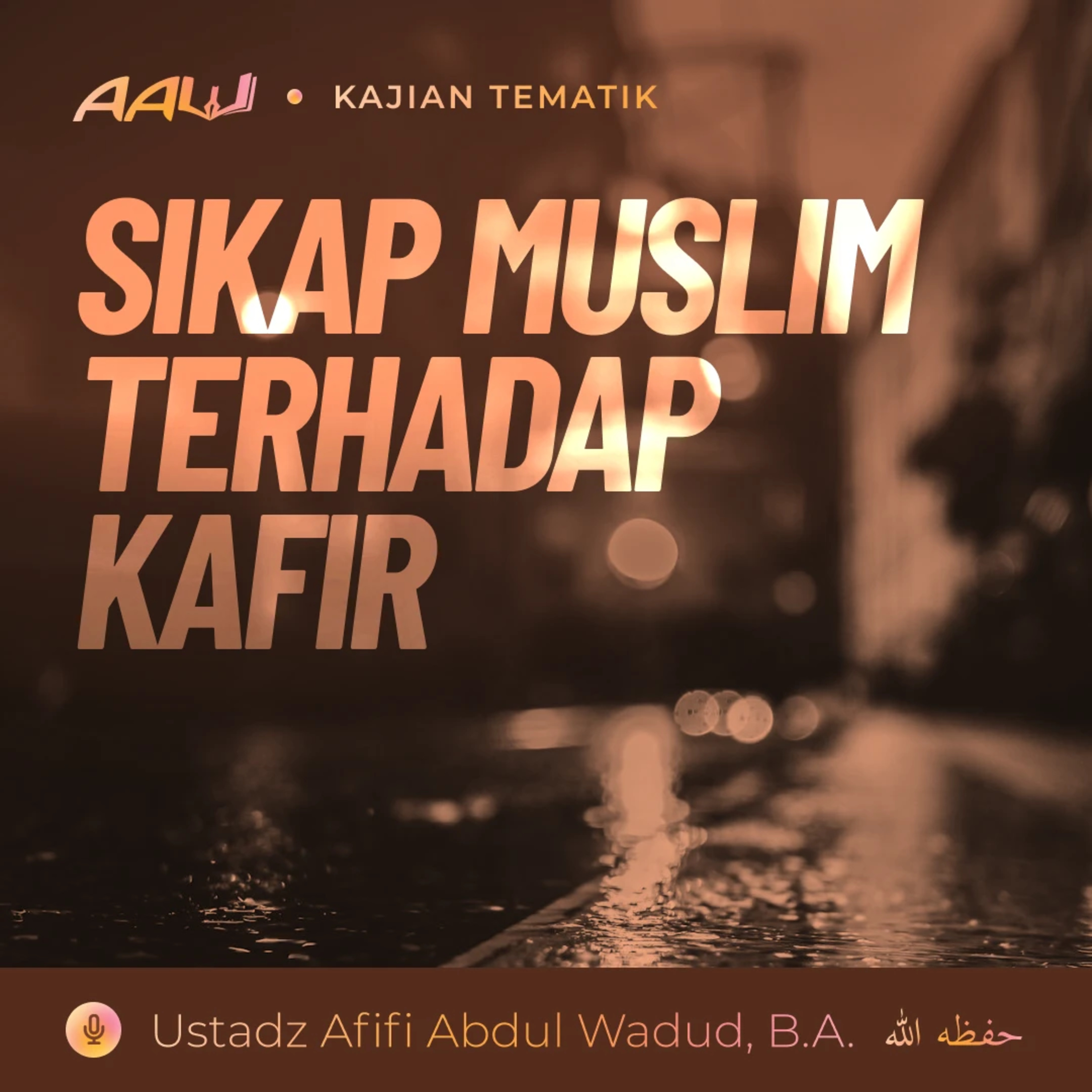 Kajian Tematik: Sikap Muslim Terhadap Kafir episode artwork
