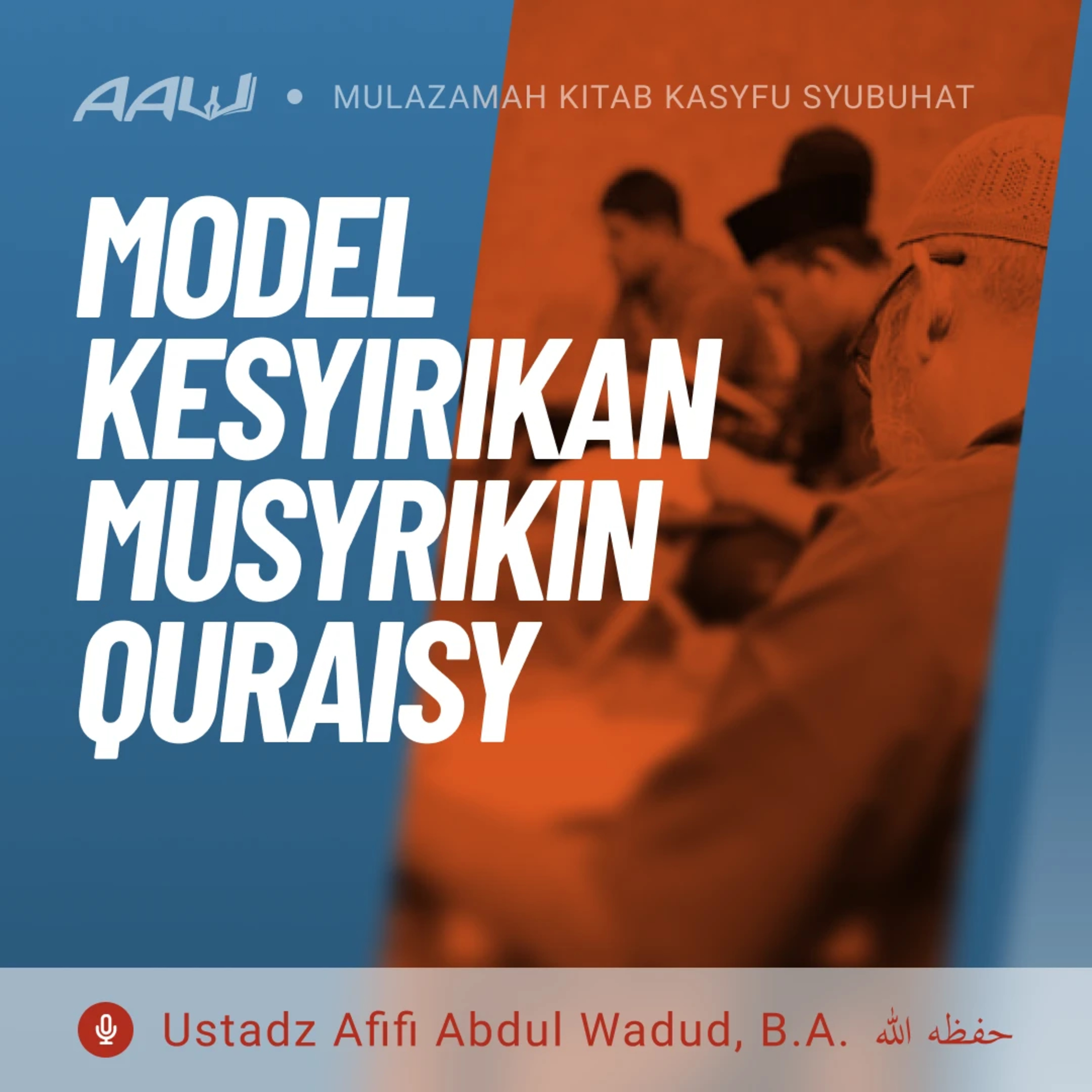 07. MODEL KESYIRIKAN MUSYRIKIN QURAISY | Kasyfu Syubuhat episode artwork