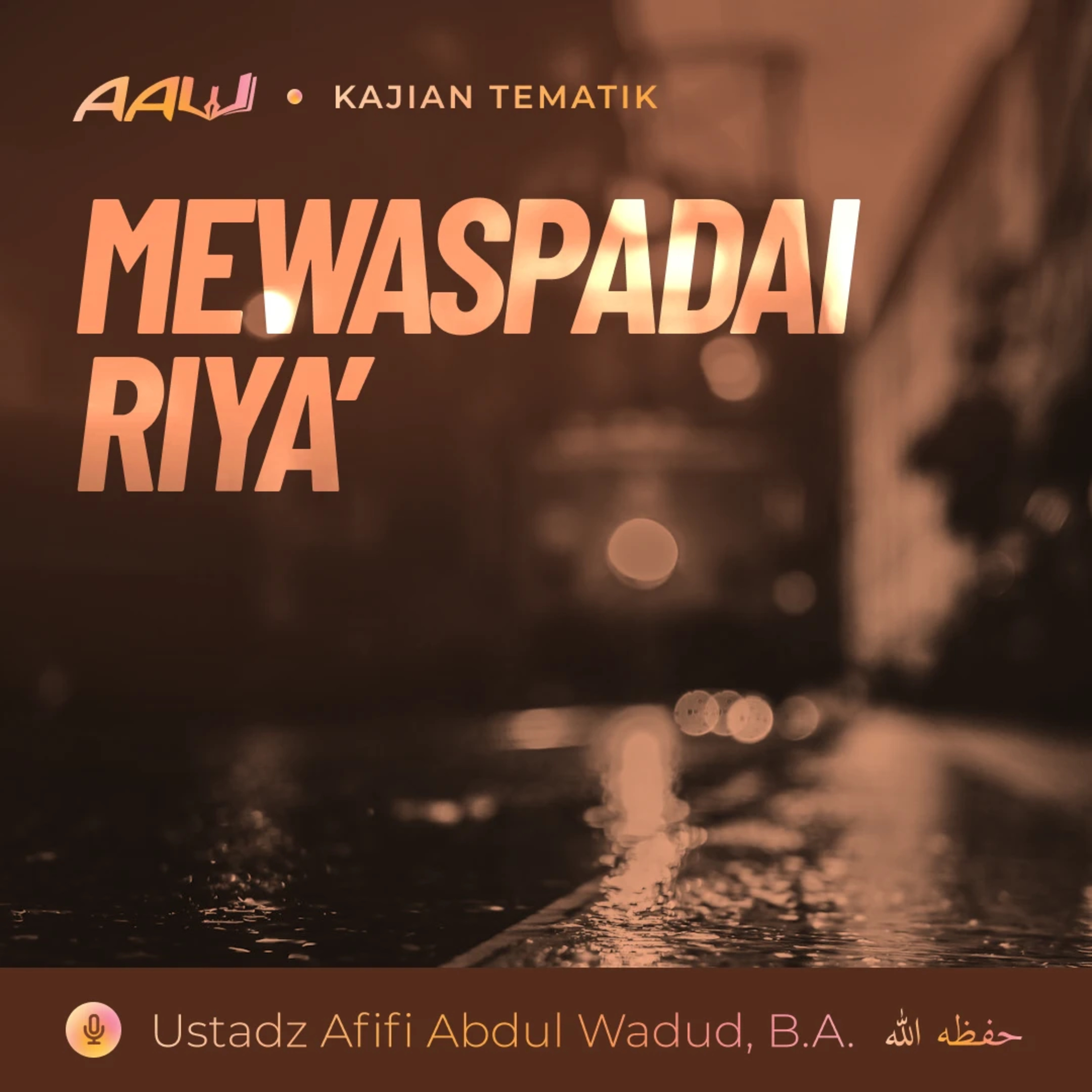 Kajian Tematik: Mewaspadai Riya' episode artwork