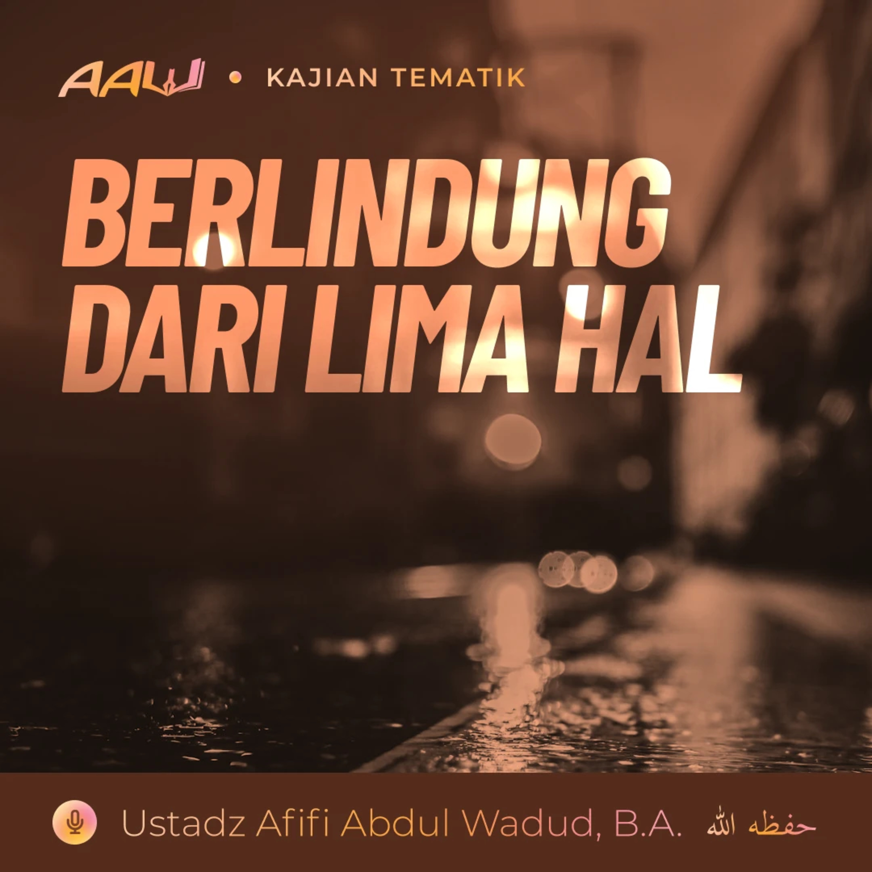 Kajian Tematik: Berlindung dari Lima Hal episode artwork