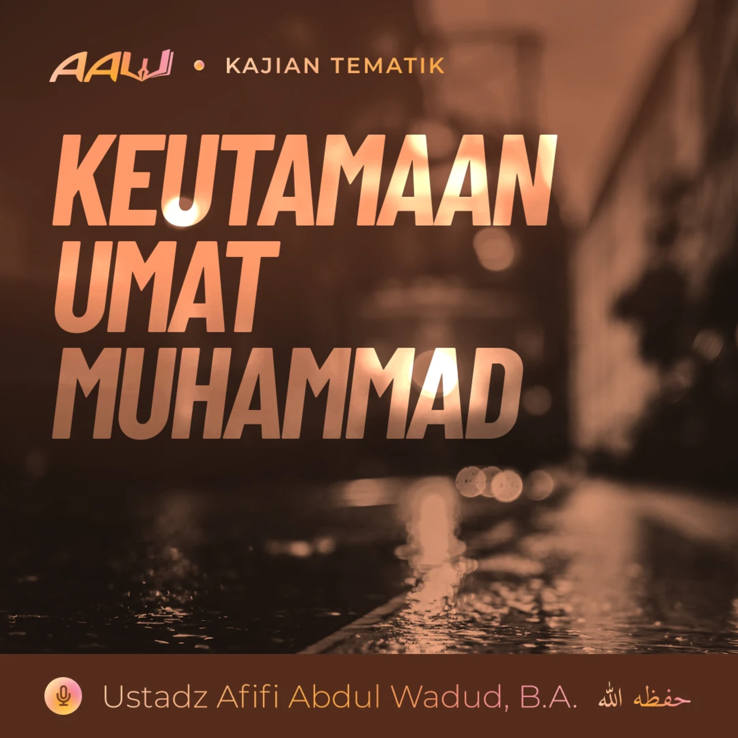 Kajian Tematik: Keutamaan Umat Muhammad episode artwork