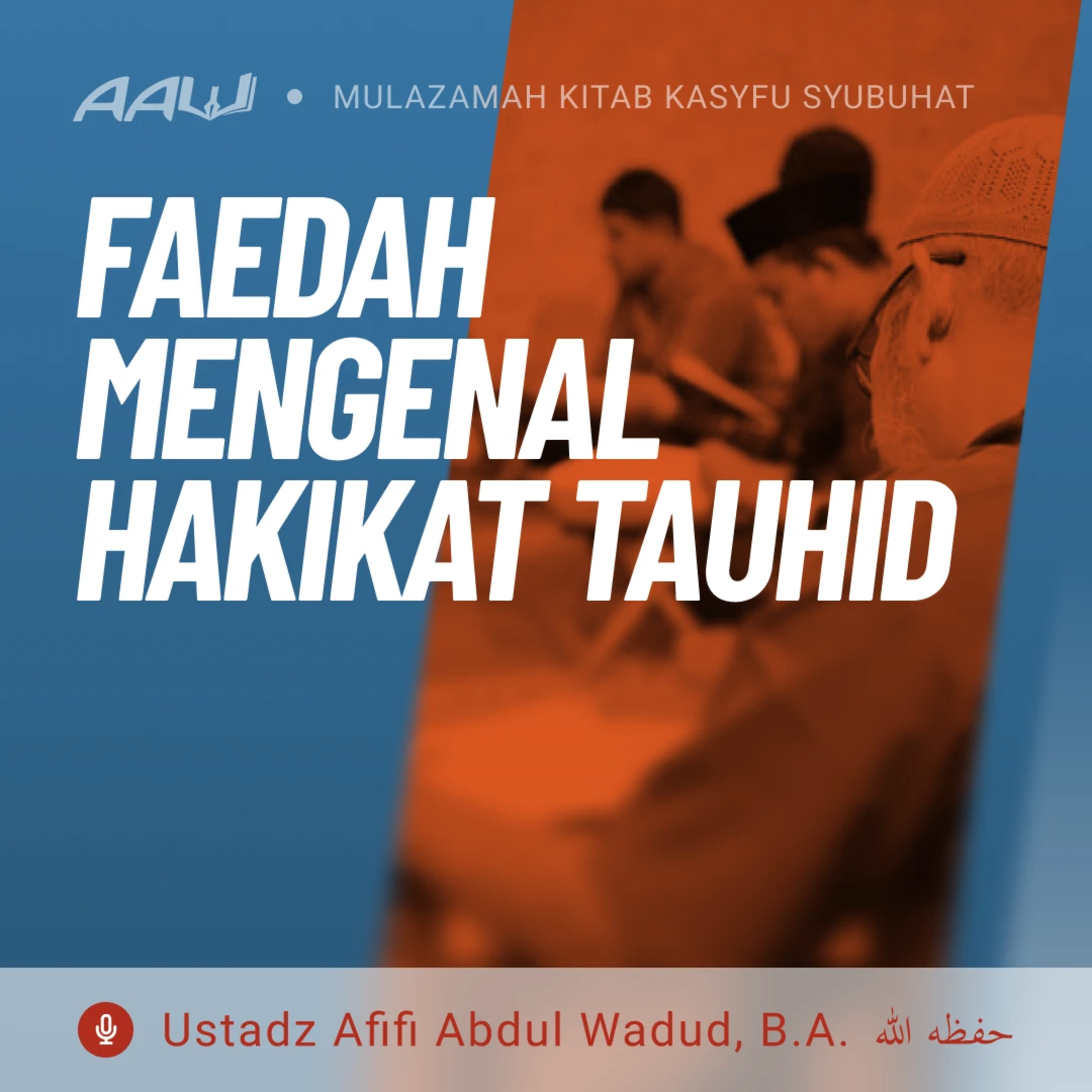 15. FAEDAH MENGENAL HAKIKAT TAUHID | Kasyfu Syubuhat episode artwork