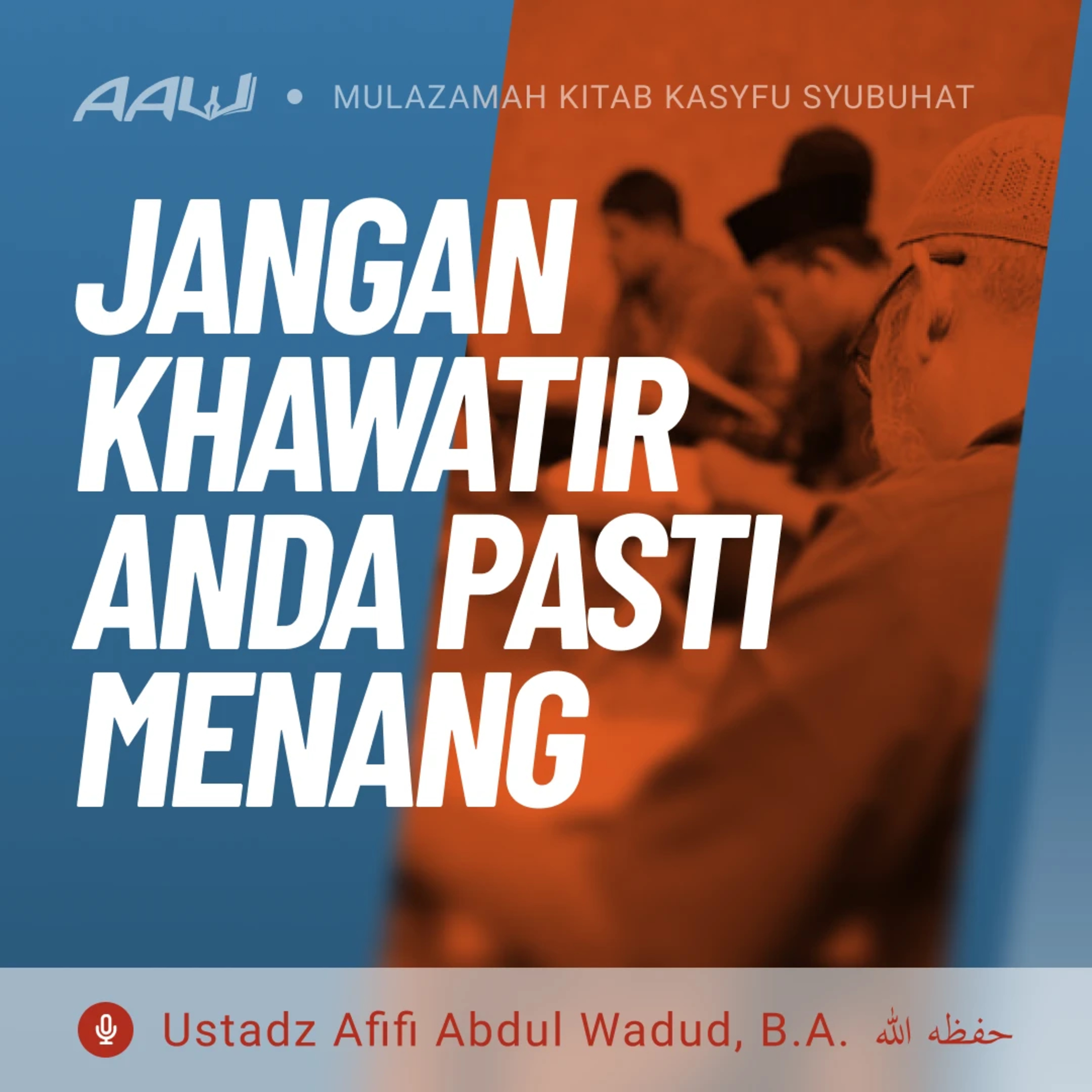 17. JANGAN KHAWATIR ANDA PASTI MENANG | Kasyfu Syubuhat episode artwork