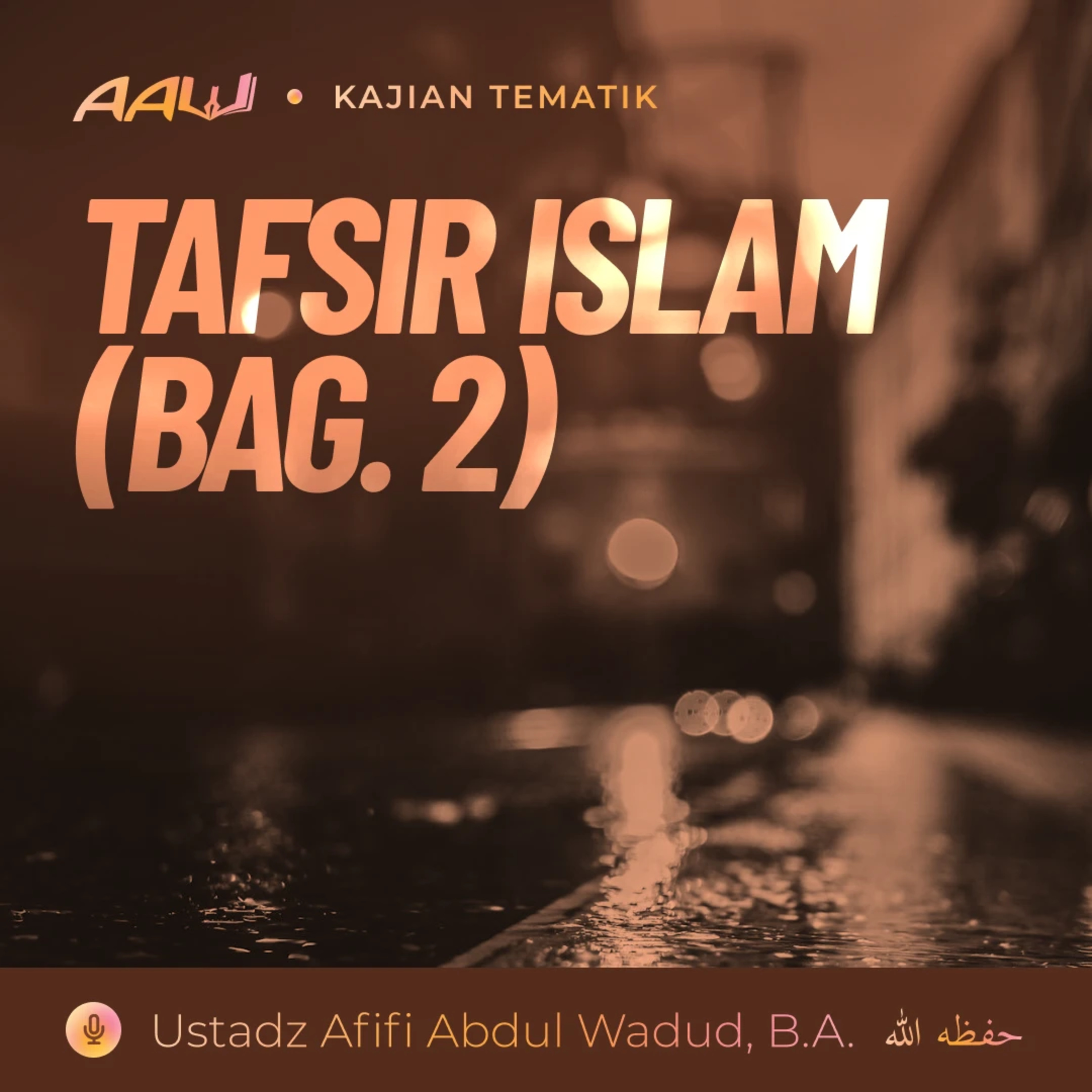 Kajian Tematik: Tafsir Islam (Bag. 2) episode artwork
