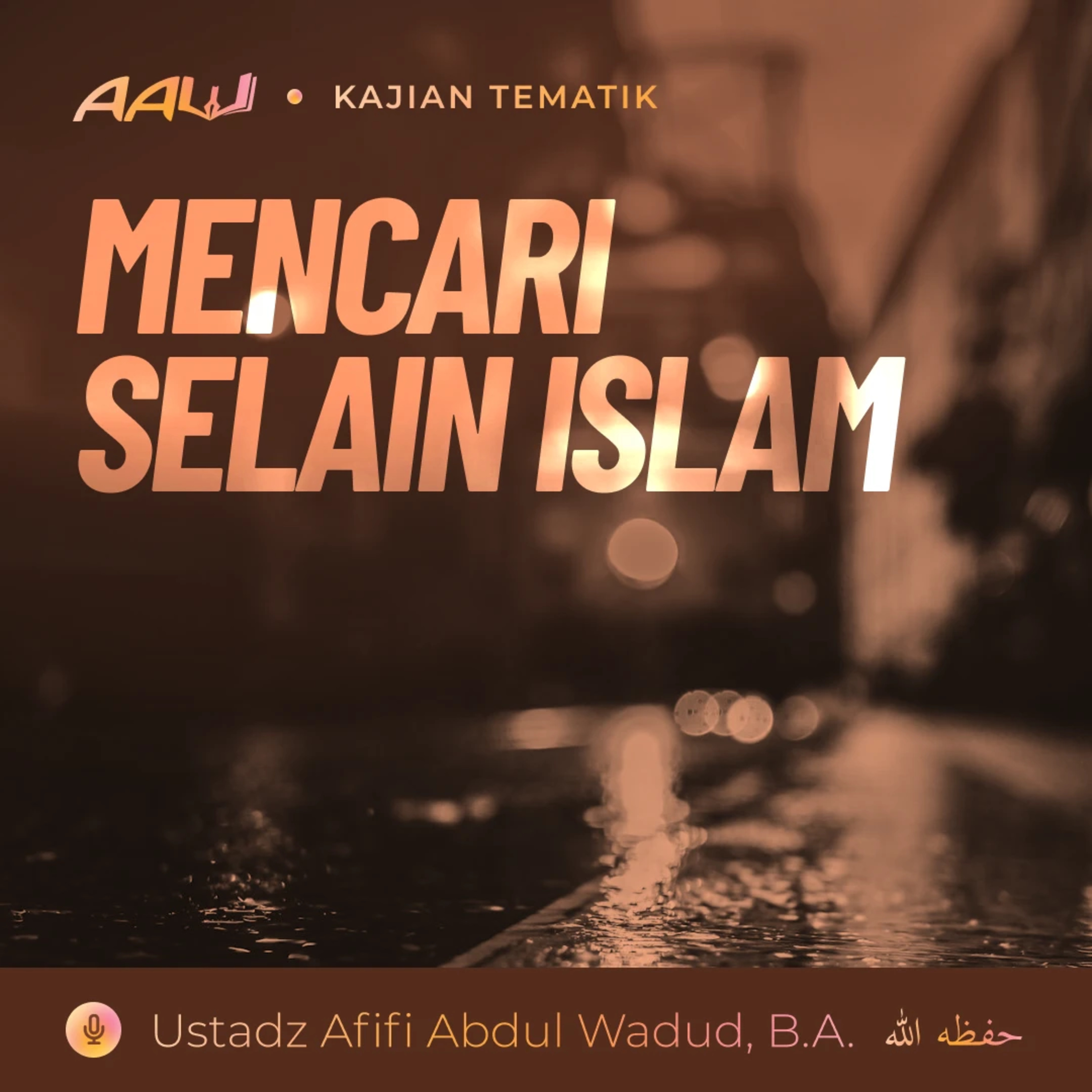 Kajian Tematik: Mencari Selain Islam episode artwork