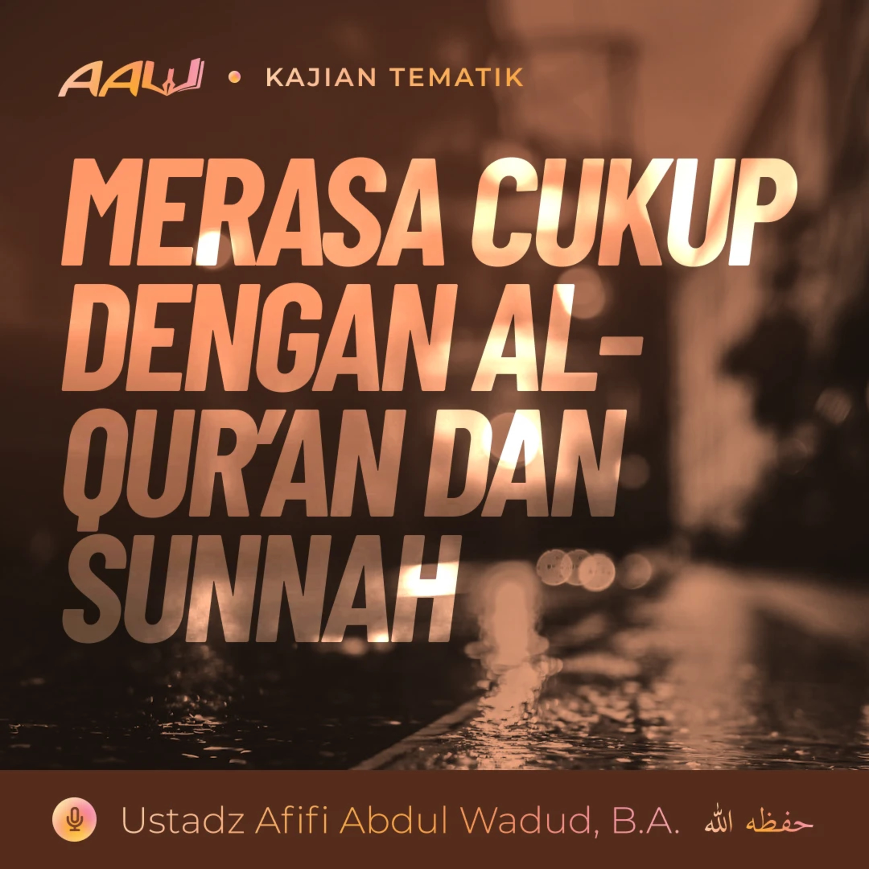 Kajian Tematik: Merasa Cukup dengan Al-Qur'an dan Sunnah episode artwork