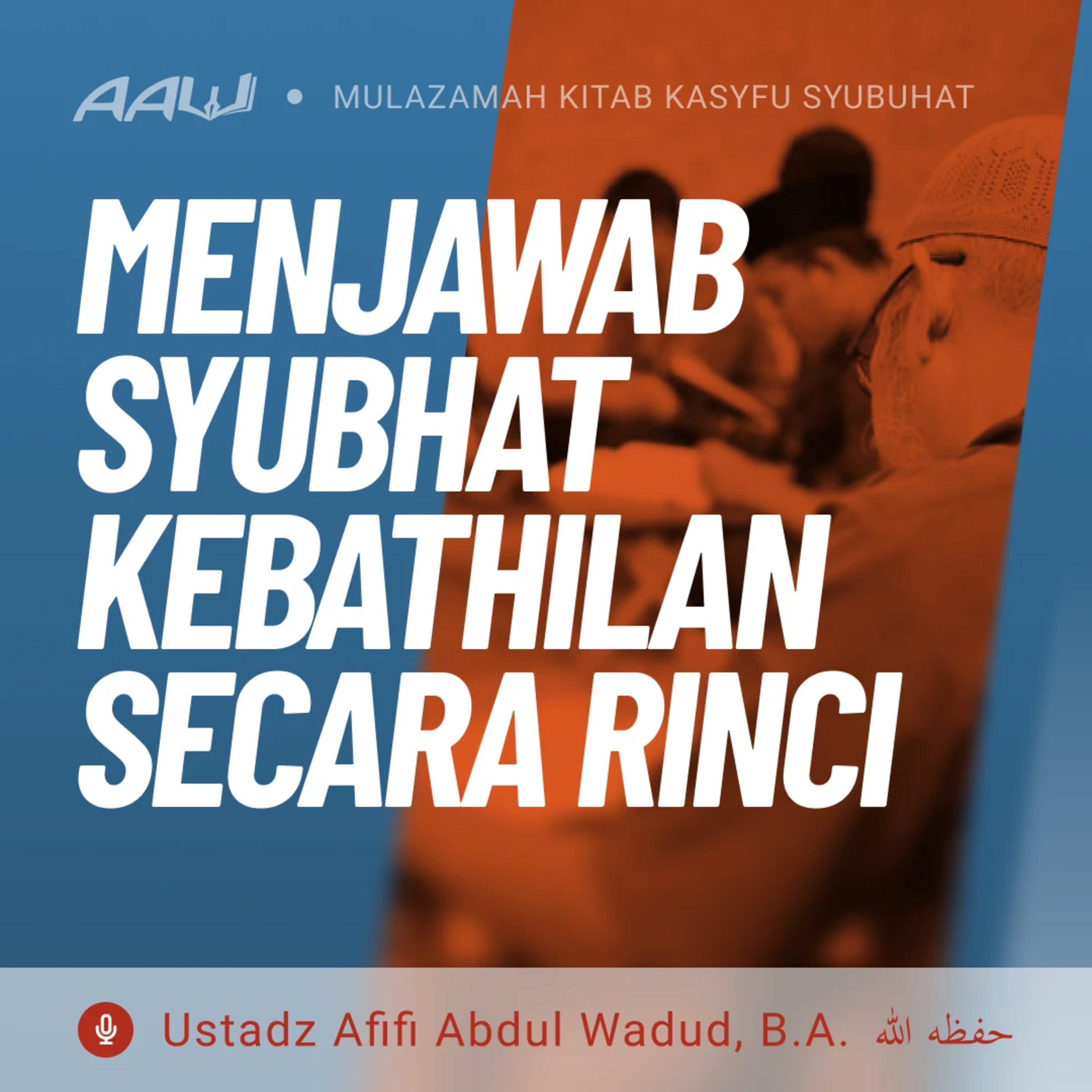 21. MENJAWAB SYUBHAT KEBATHILAN SECARA RINCI | Kasyfu Syubuhat episode artwork