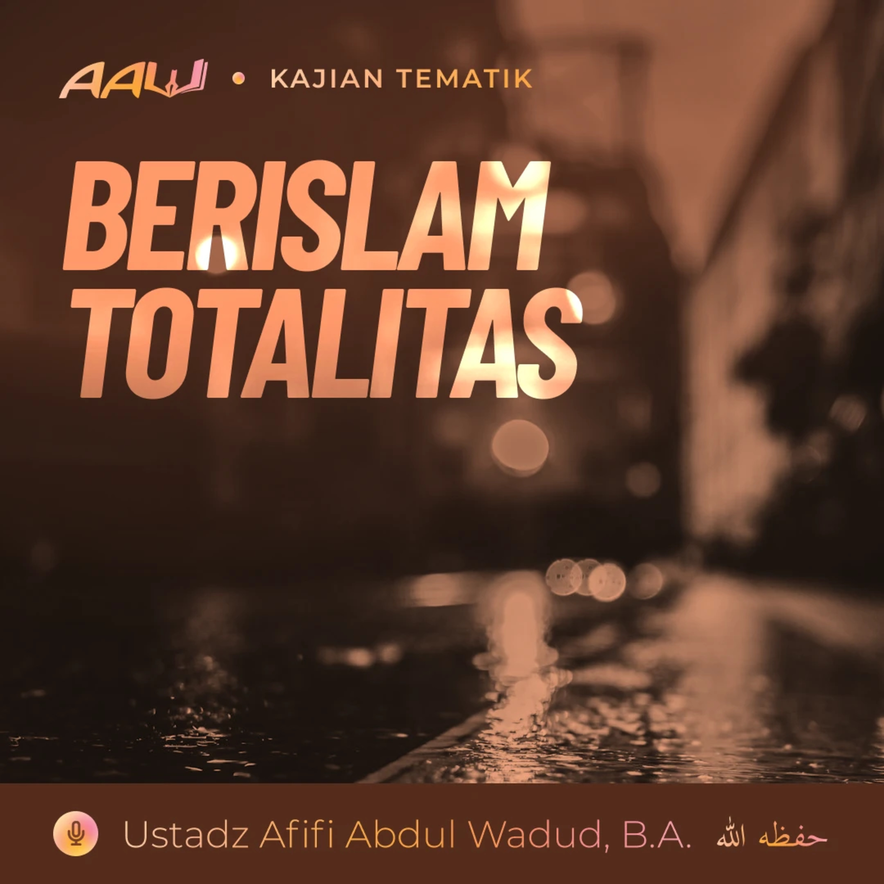 Kajian Tematik: Berislam Totalitas episode artwork