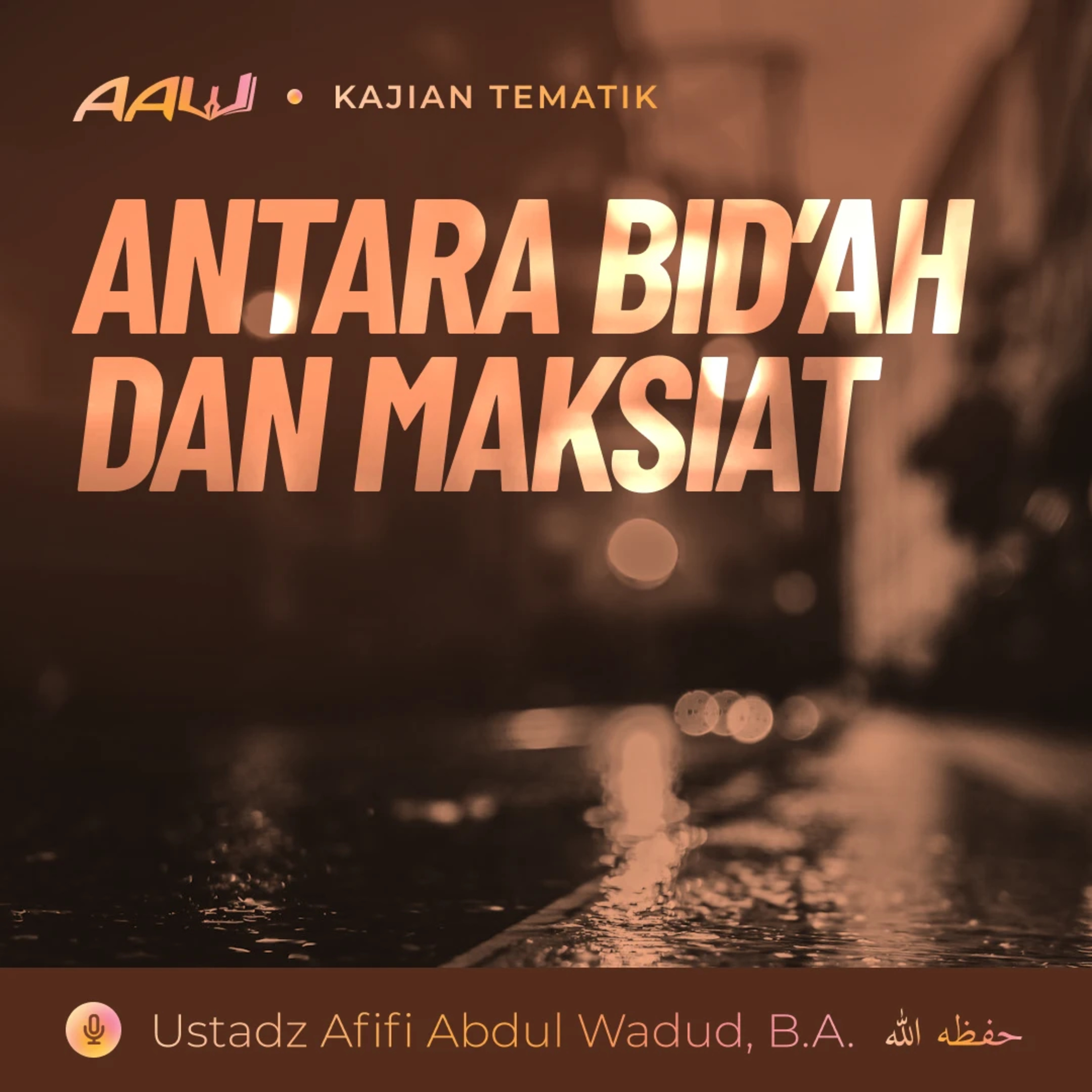 Kajian Tematik: Antara Bid'ah dan Maksiat episode artwork