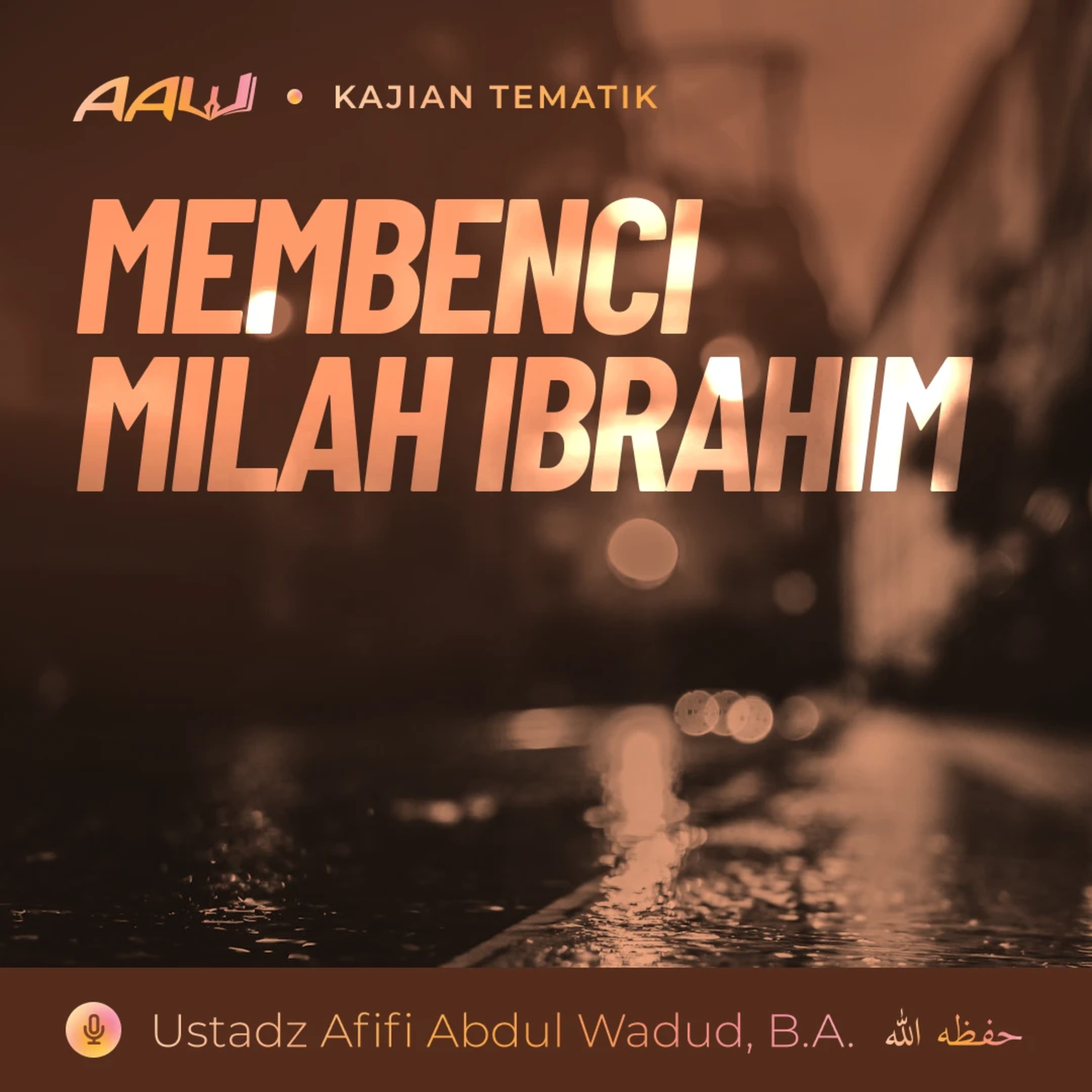 Kajian Tematik: Membenci Milah Ibrahim episode artwork