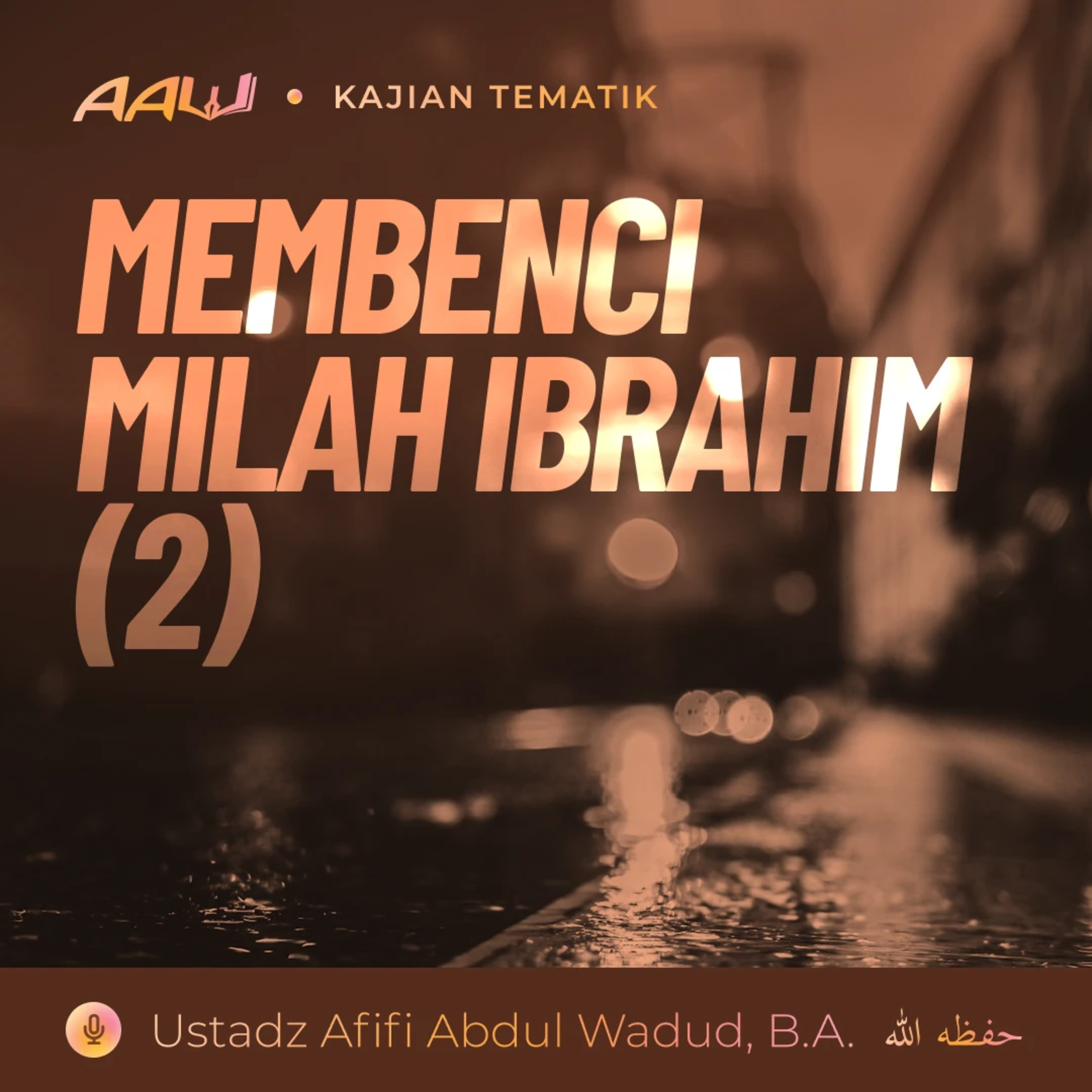 Kajian Tematik: Membenci Milah Ibrahim (2) episode artwork