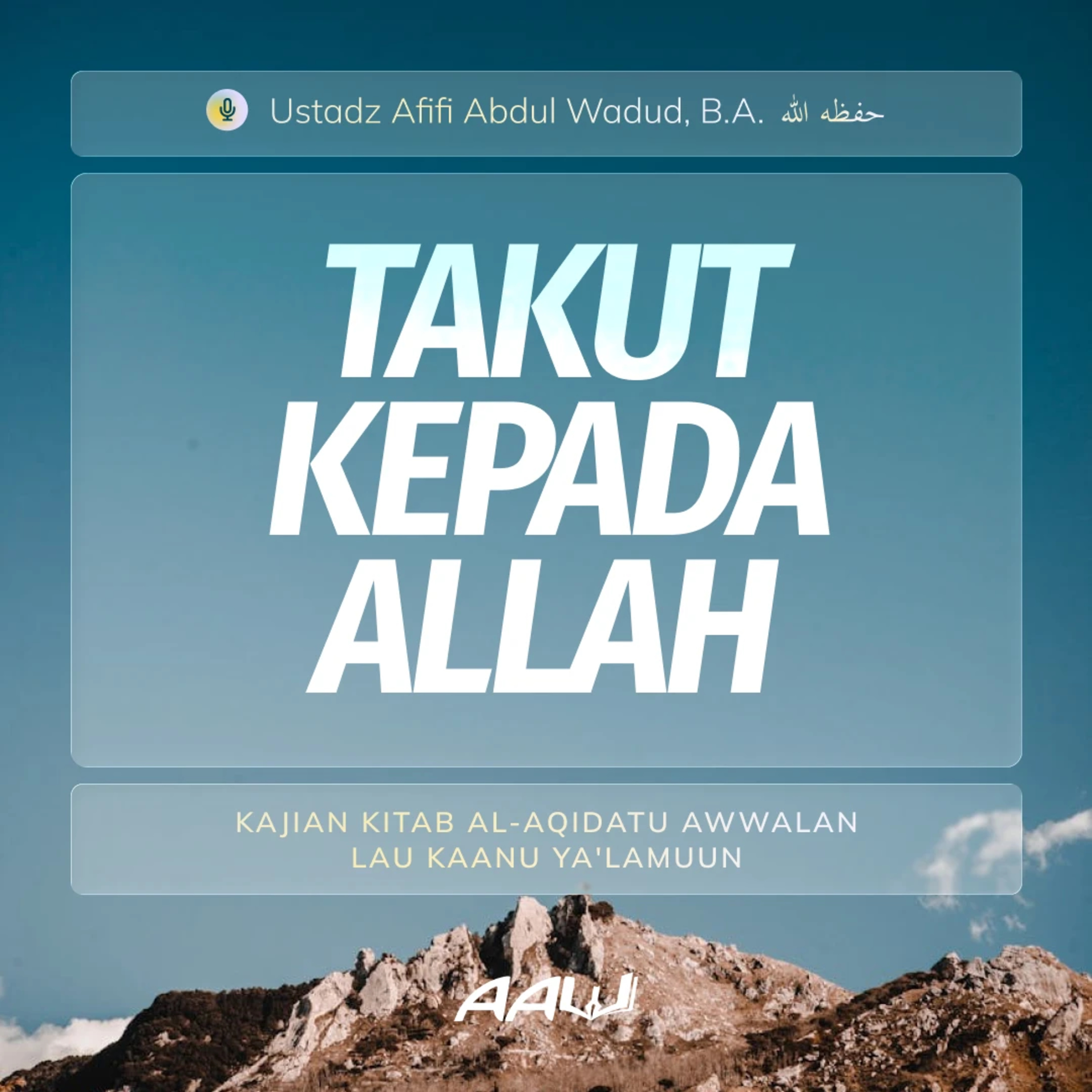 04. TAKUT KEPADA ALLAH | Kitab Al-Aqidatu Awwalan Lau Kaanu Ya'lamuun episode artwork