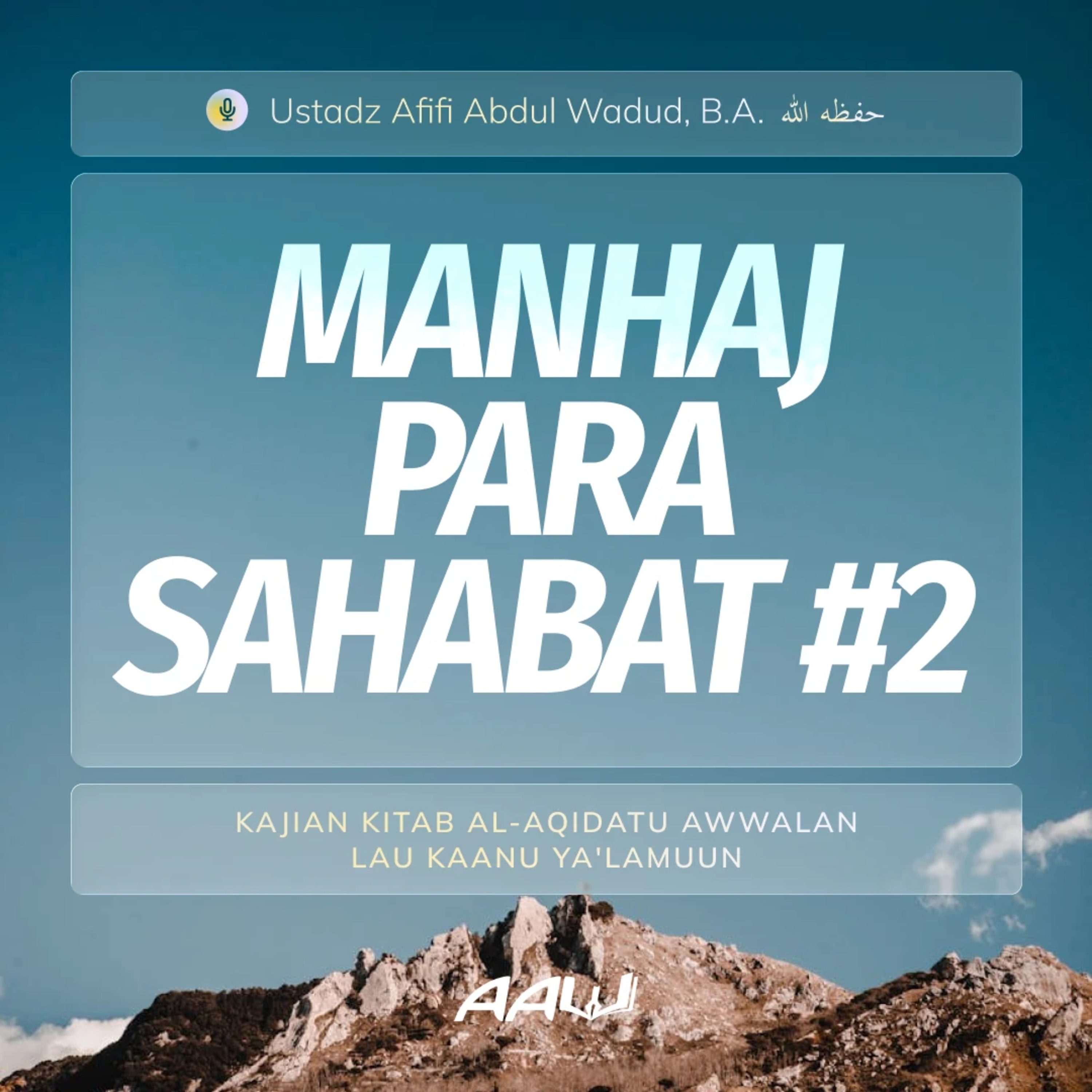 06. MANHAJ PARA SAHABAT #2 | Kitab Al-Aqidatu Awwalan Lau Kaanu Ya'lamuun episode artwork