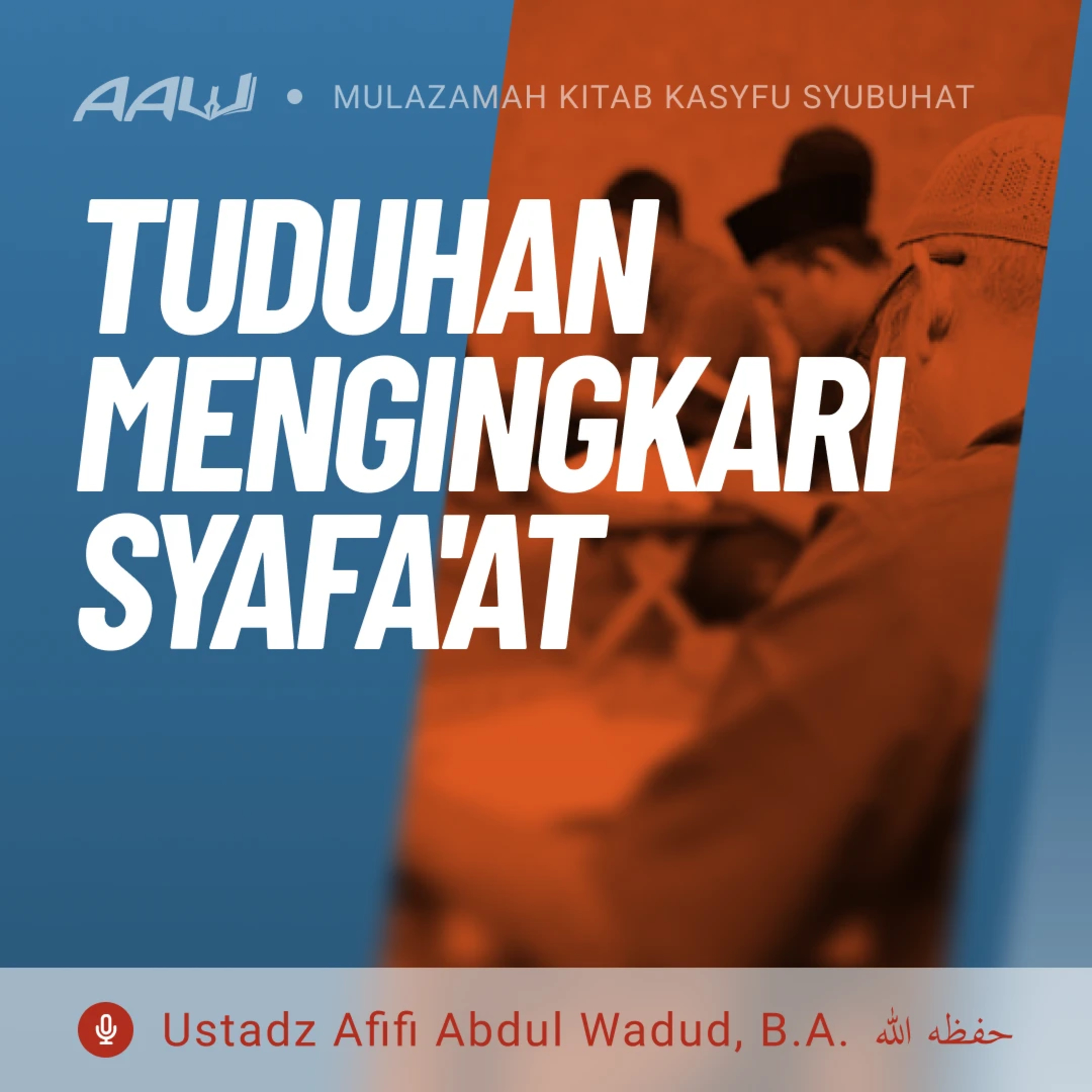 29. TUDUHAN MENGINGKARI SYAFA'AT | Kasyfu Syubuhat episode artwork