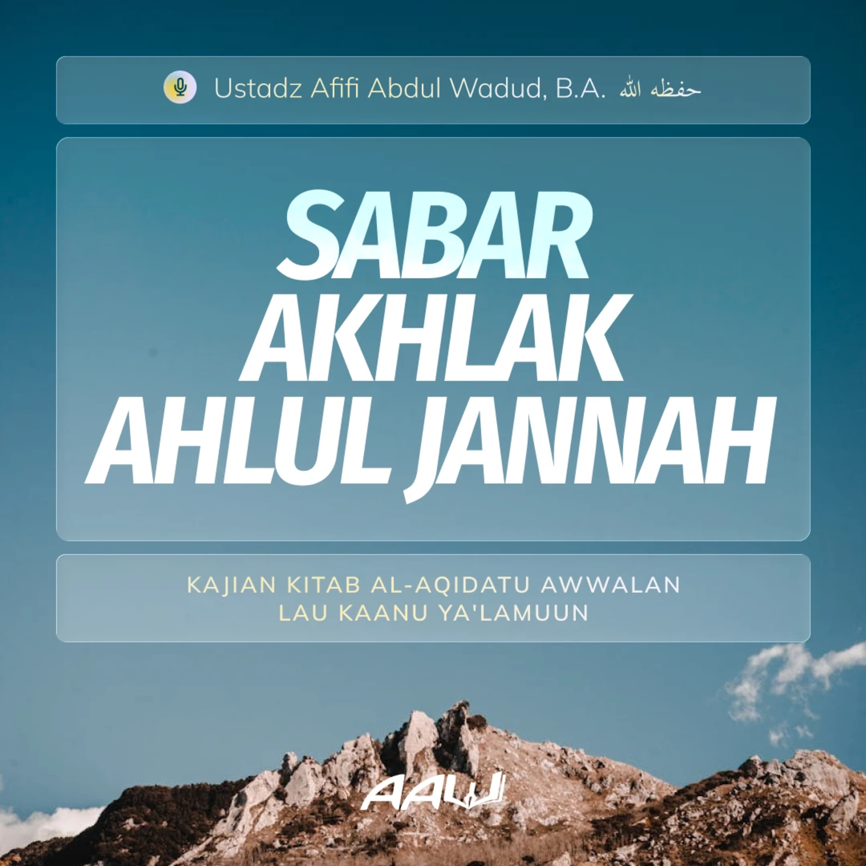 19. SABAR AKHLAK AHLUL JANNAH | Kitab Al-Aqidatu Awwalan Lau Kaanu Ya'lamuun episode artwork