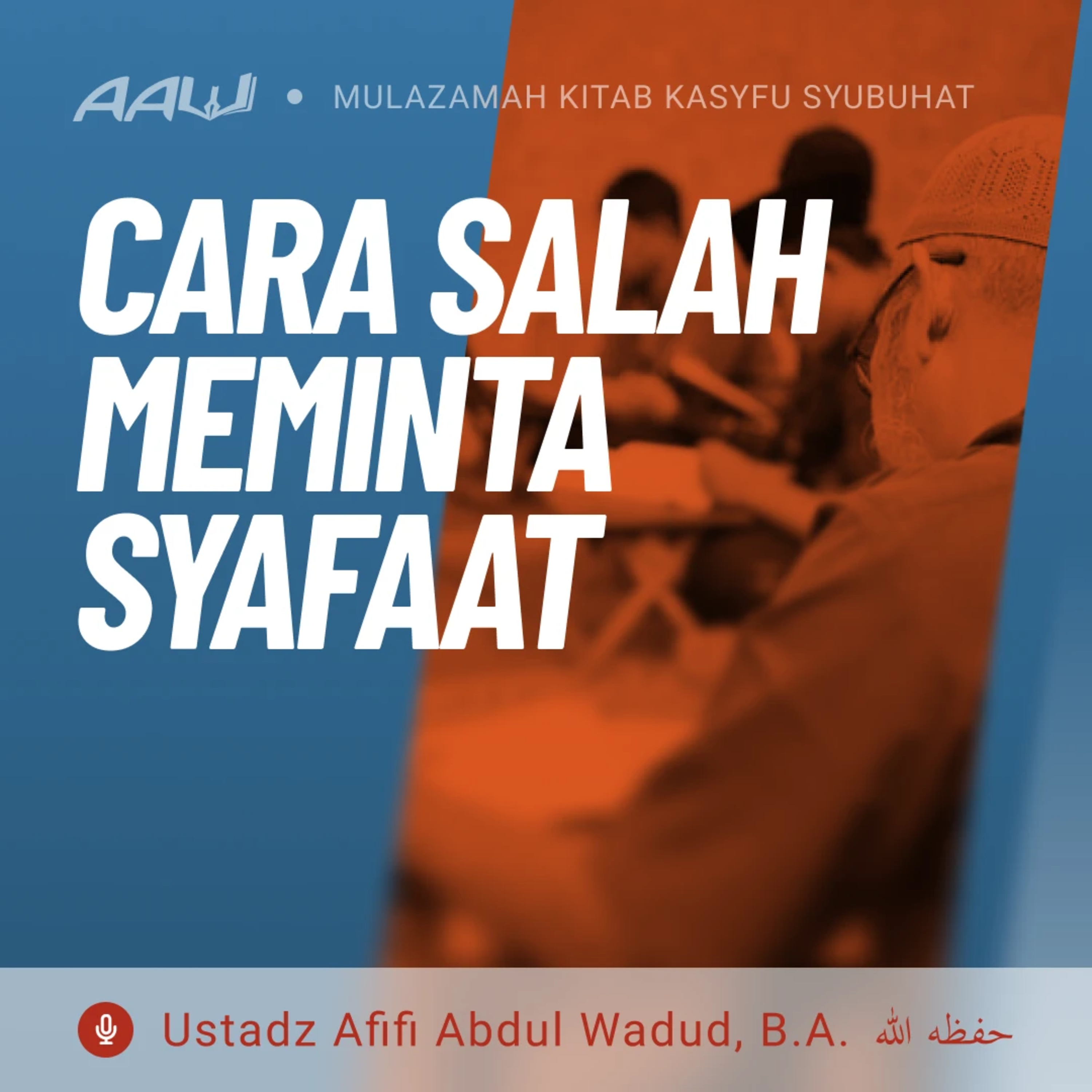 30. CARA SALAH MEMINTA SYAFAAT | Kasyfu Syubuhat episode artwork