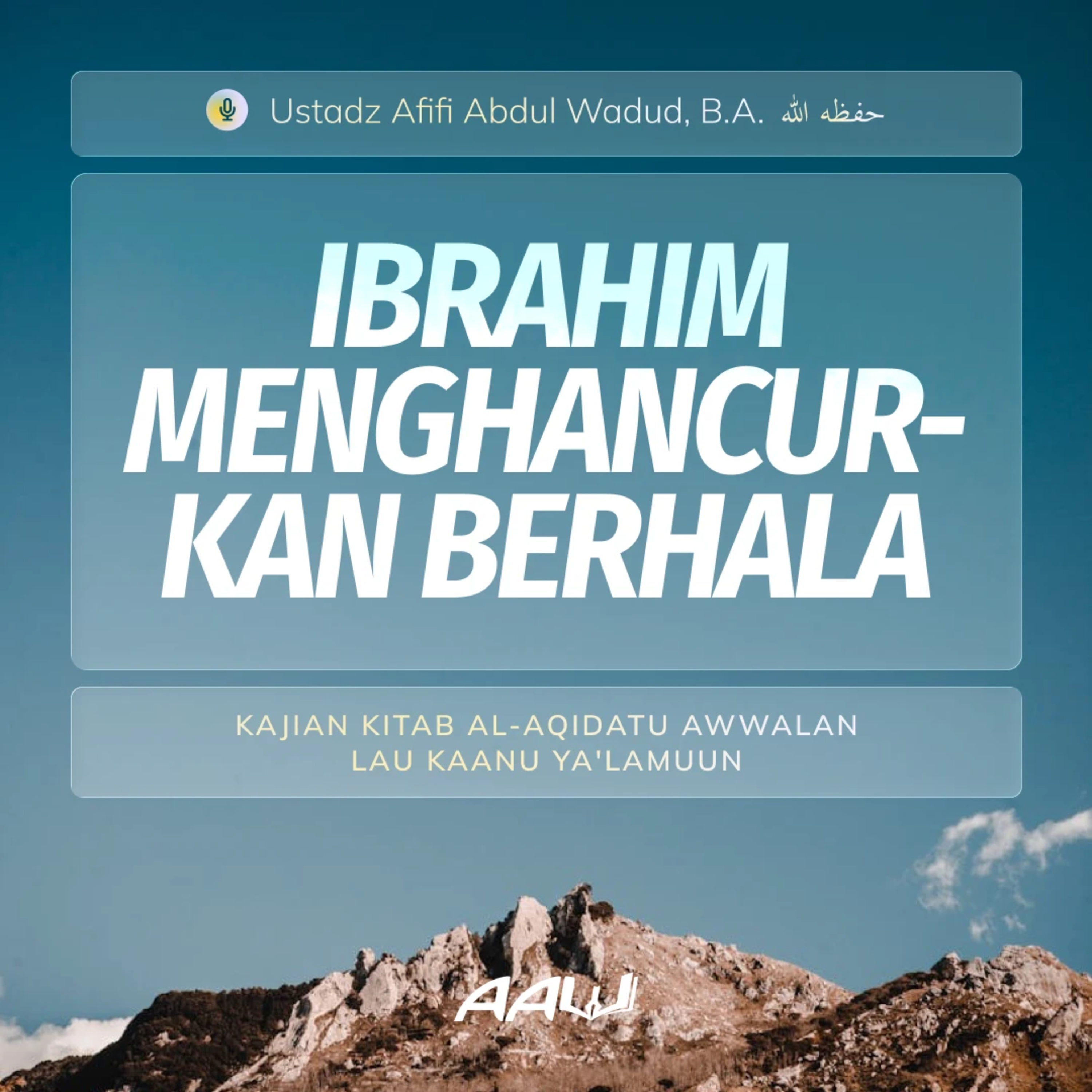 29. IBRAHIM MENGHANCURKAN BERHALA | Kitab Al-Aqidatu Awwalan Lau Kaanu Ya'lamuun episode artwork