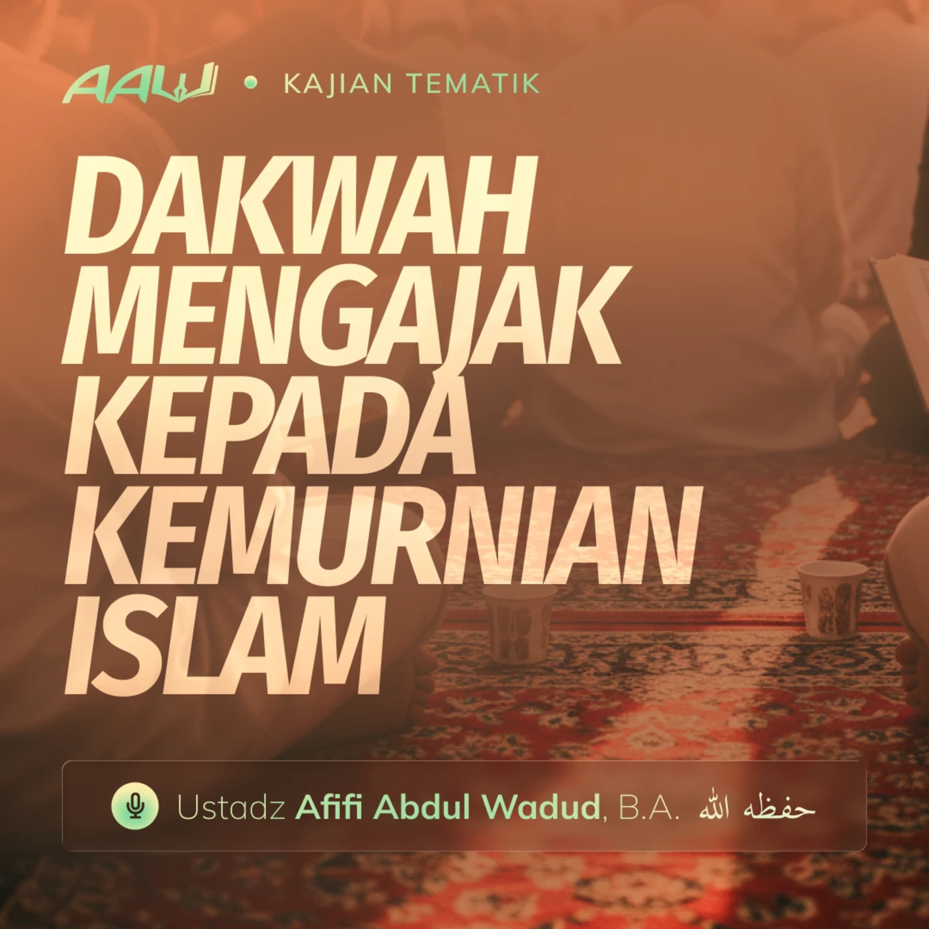 Kajian Tematik: Dakwah Mengajak Kepada Kemurnian Islam episode artwork