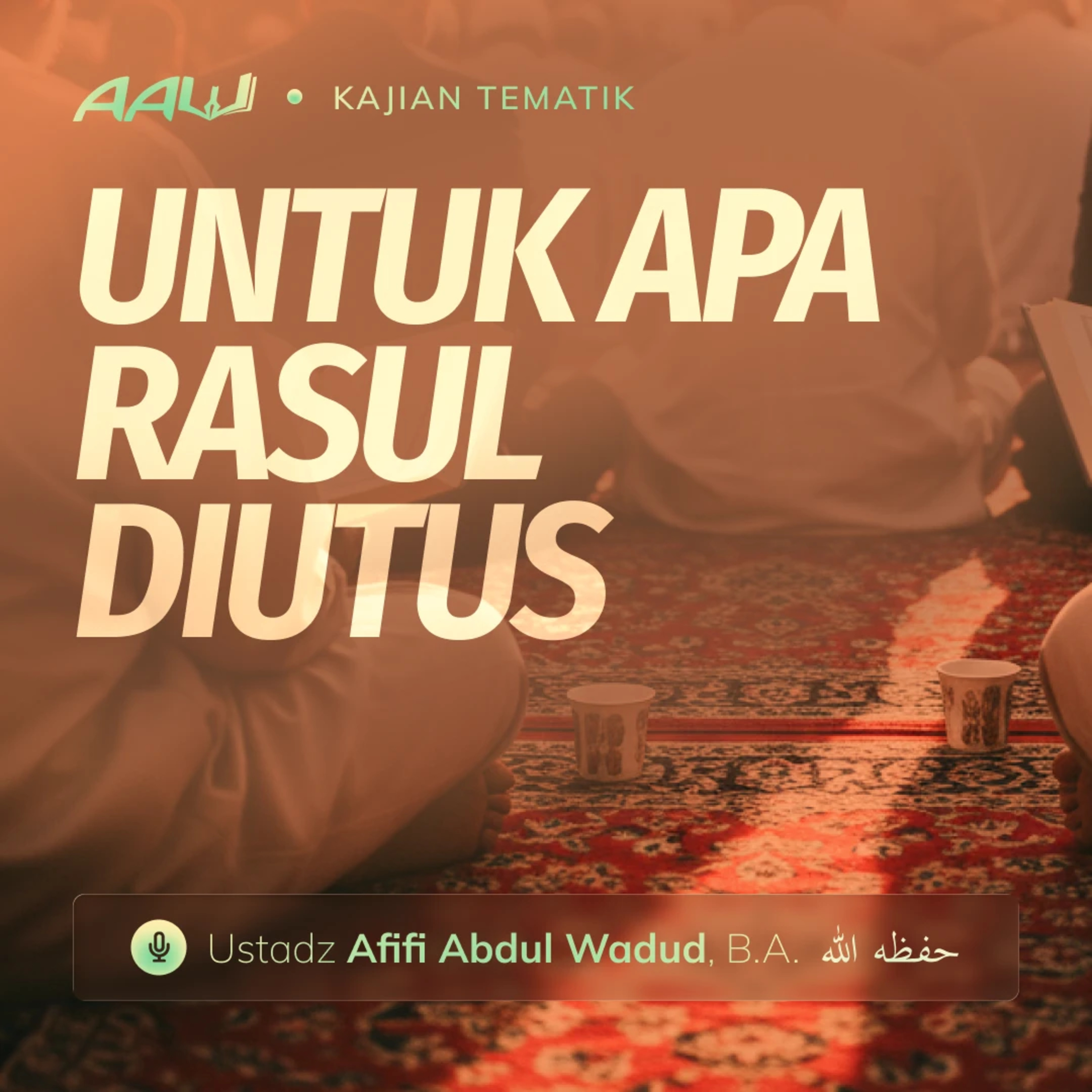 Kajian Tematik: Untuk Apa Rasul Diutus episode artwork