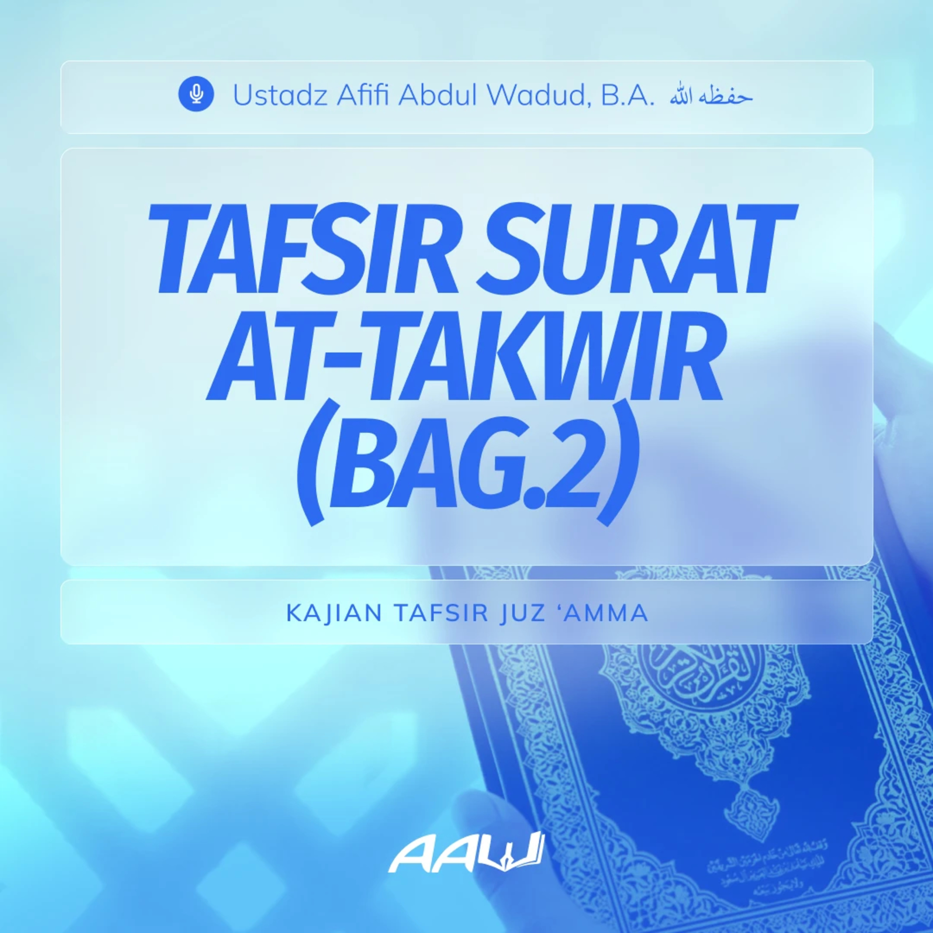 Kajian Tafsir: Surat At-Takwir (Bag.2) episode artwork