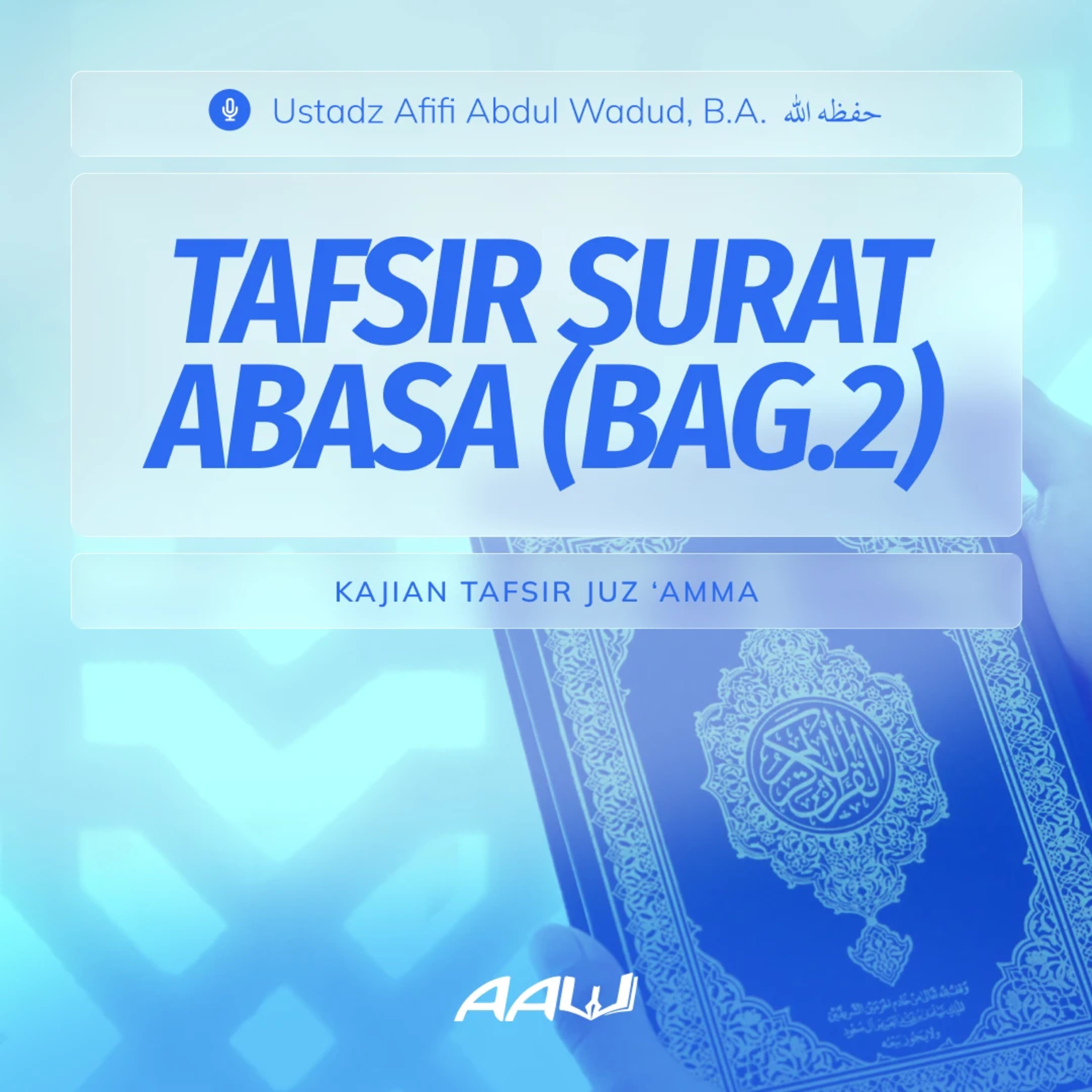 Kajian Tafsir: Surat Abasa (Bag.2) episode artwork