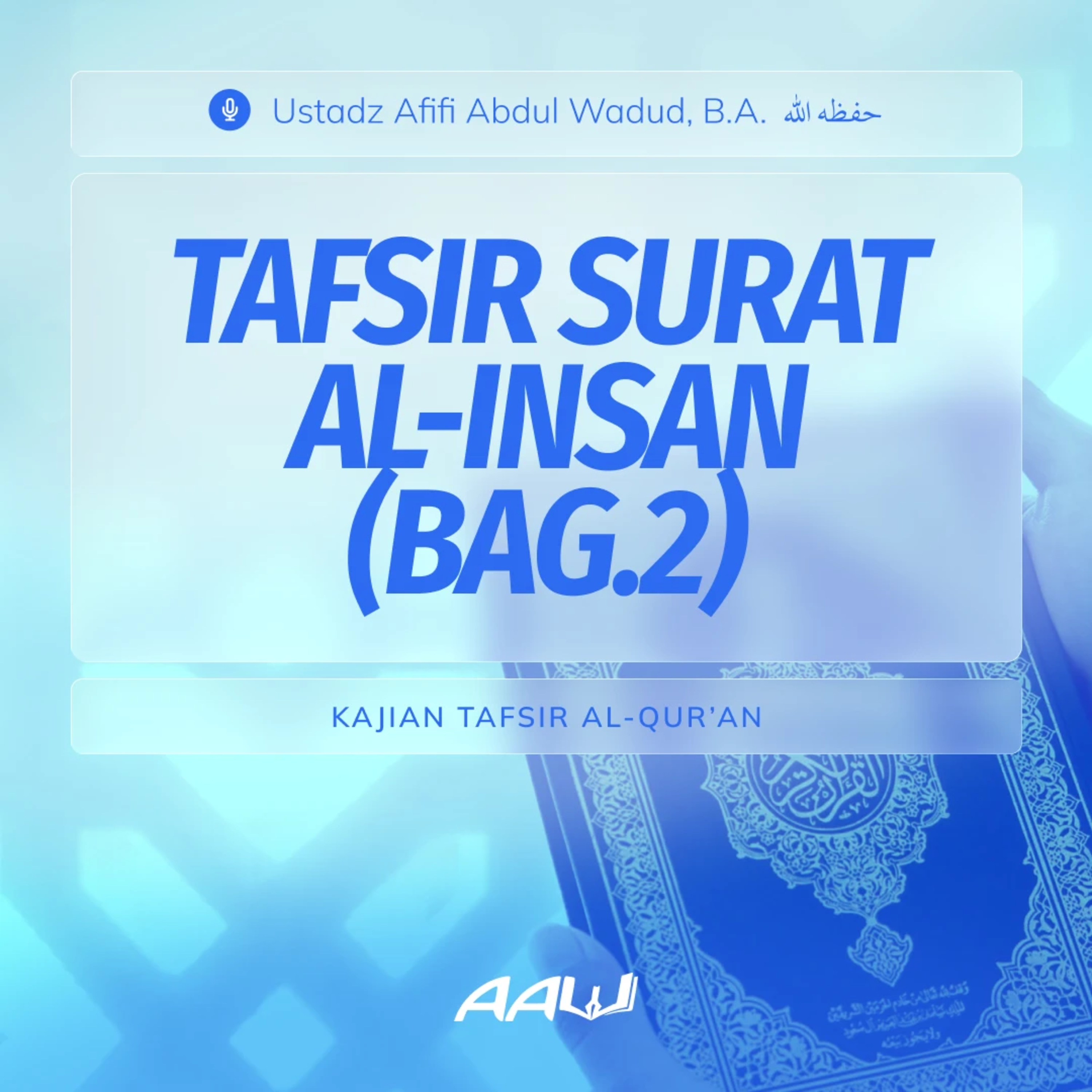 Kajian Tafsir: Surat Al-Insan (Bag. 2) episode artwork