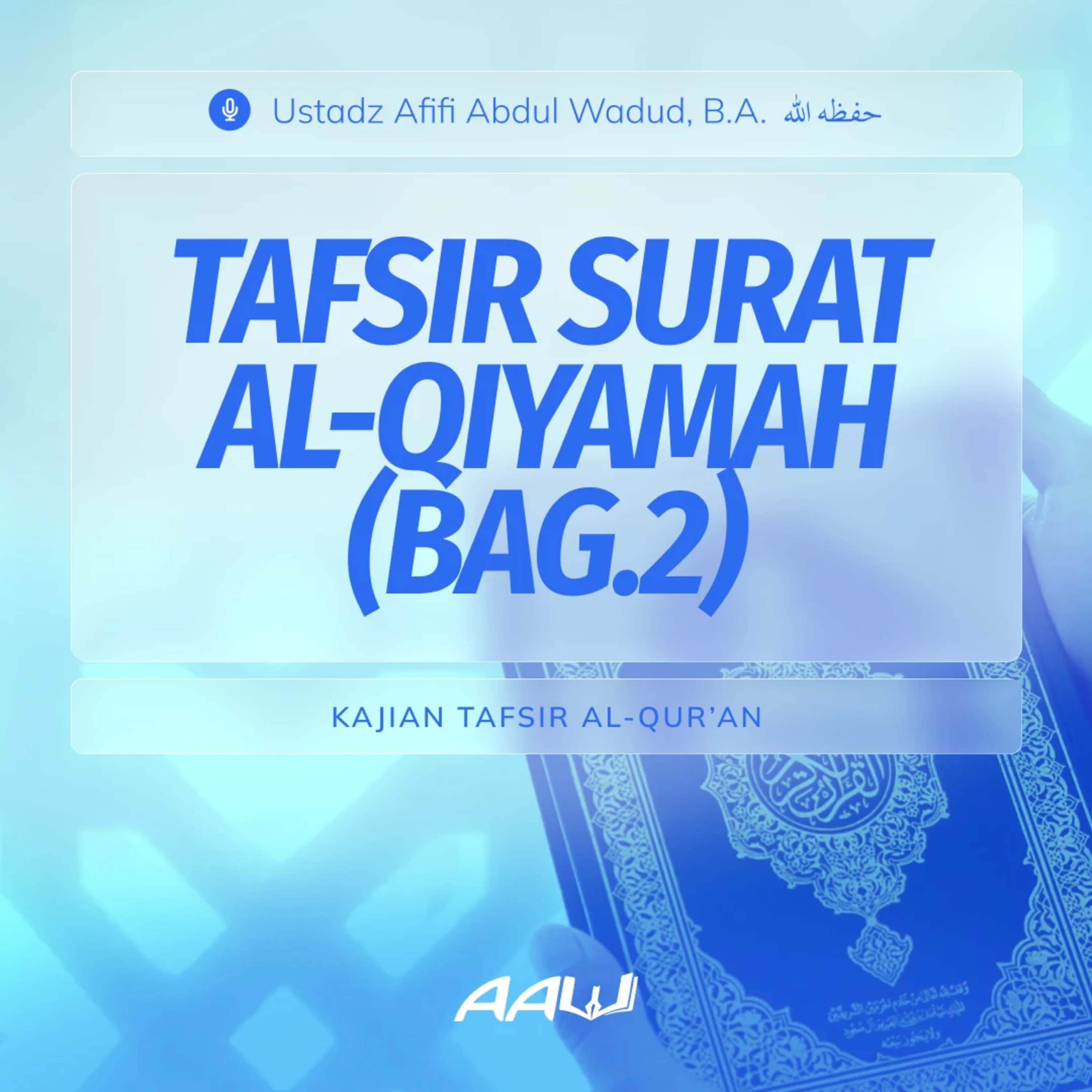 Kajian Tafsir: Surat Al-Qiyamah (Bag.2) episode artwork