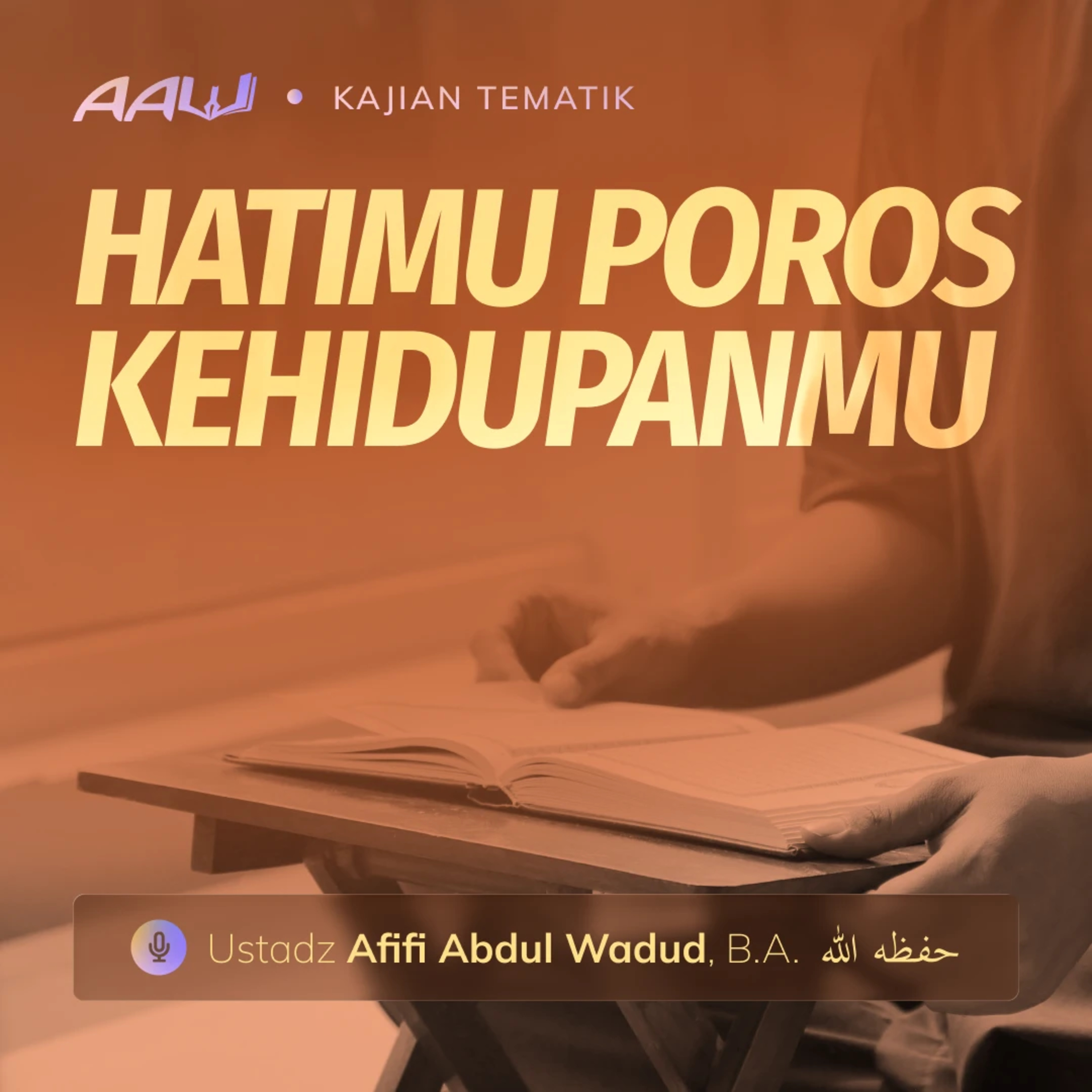 Kajian Tematik: Hatimu Poros Kehidupanmu episode artwork