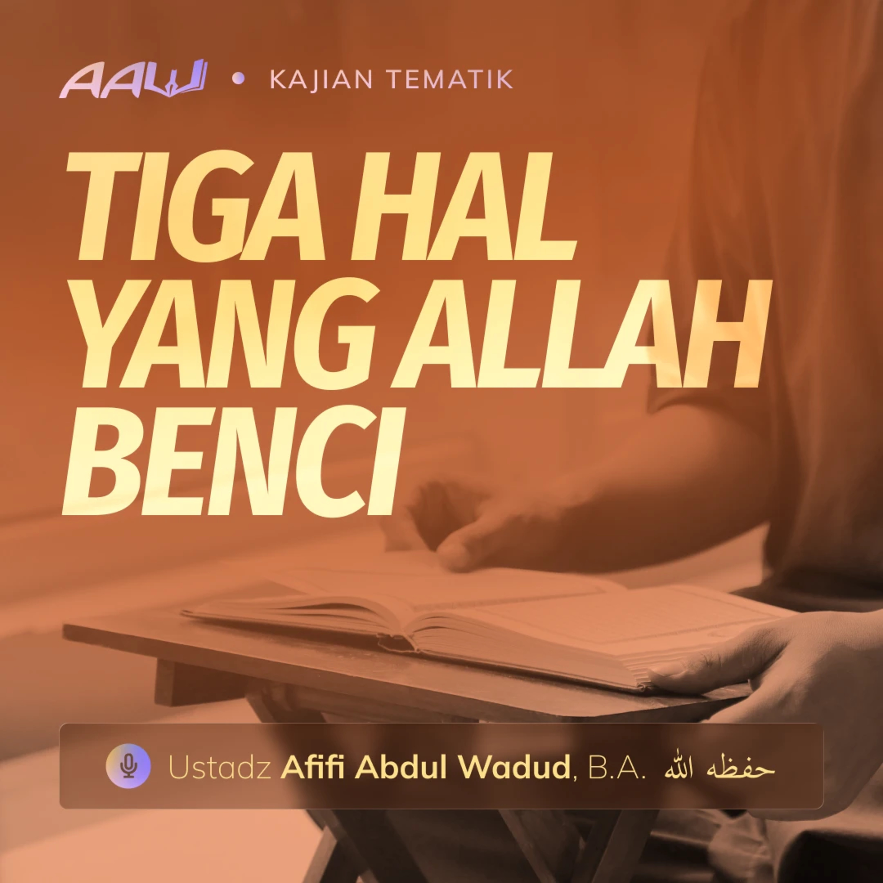 Kajian Tematik: Tiga Hal yang Allah Benci episode artwork