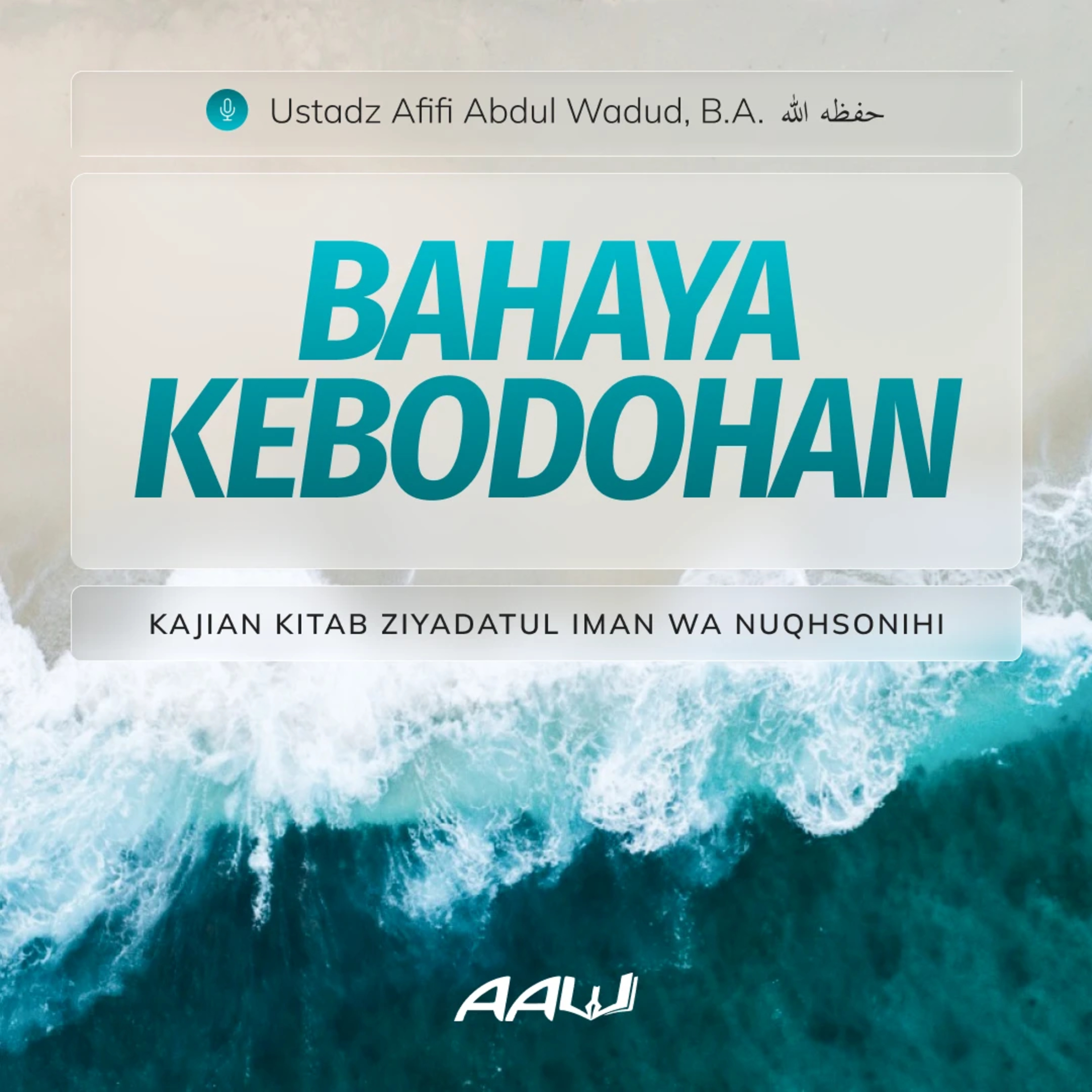 15. BAHAYA KEBODOHAN | Kitab Ziyadatul Iman Wa Nuqhsonihi episode artwork