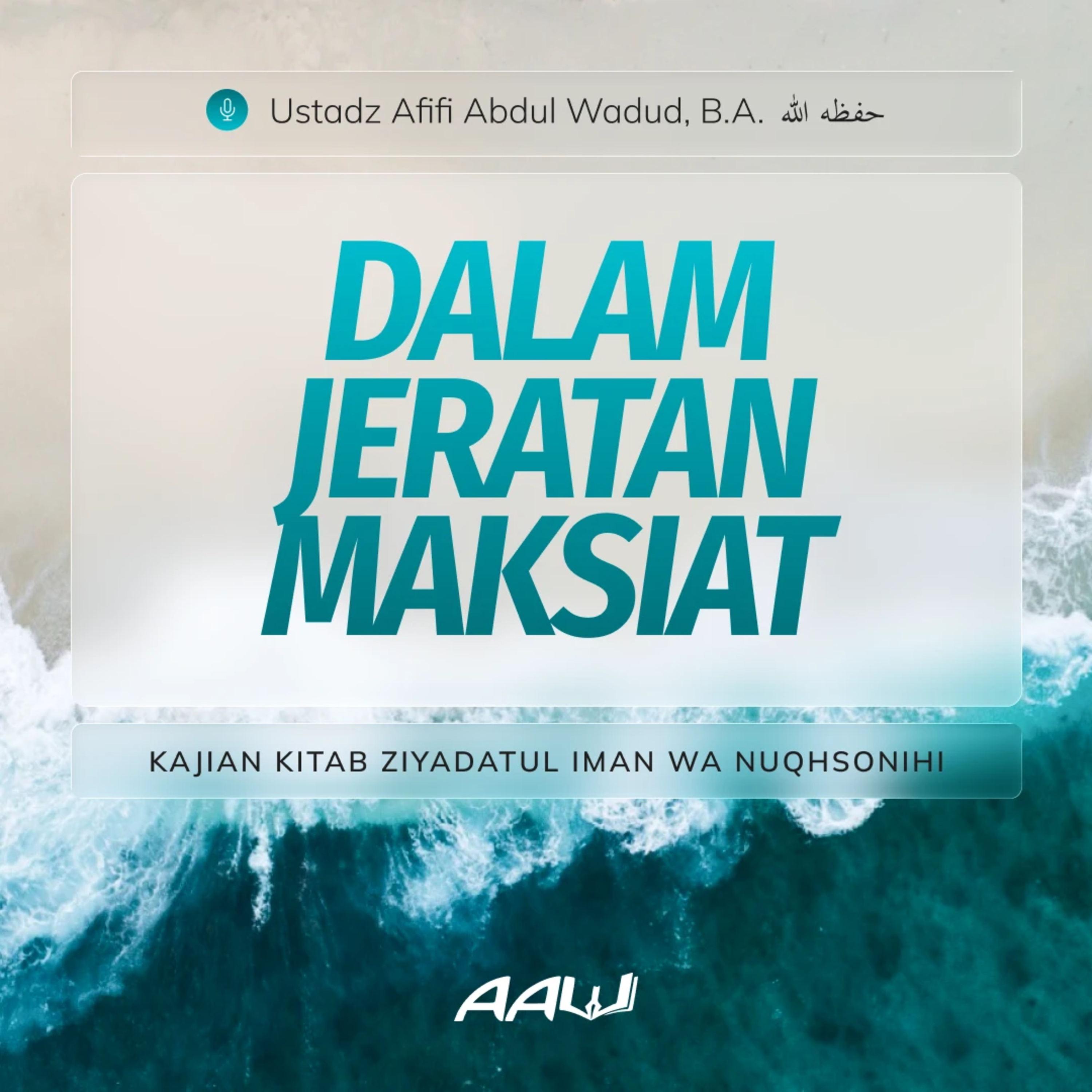 17. DALAM JERATAN MAKSIAT | Kitab Ziyadatul Iman Wa Nuqhsonihi episode artwork