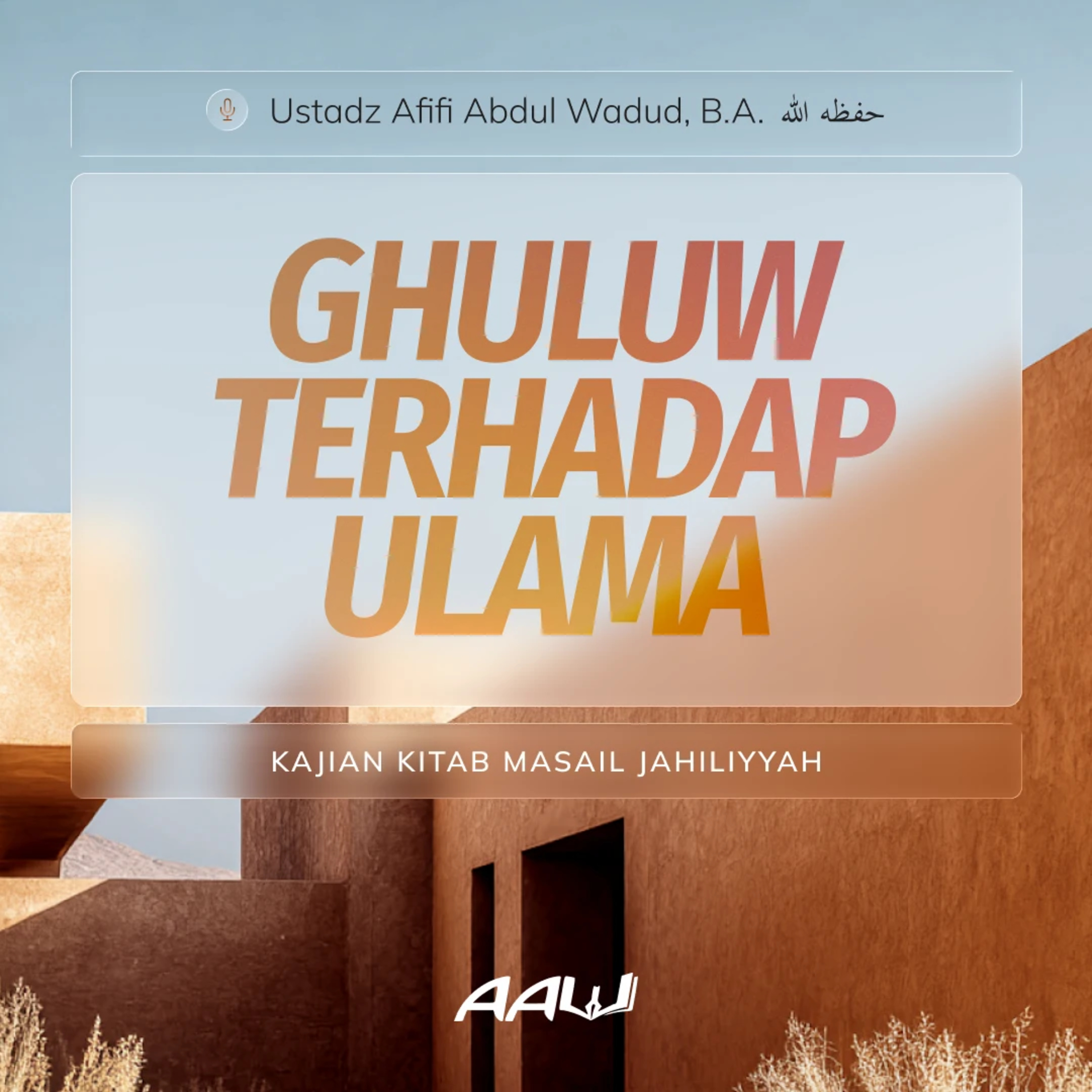 04. GHULUW TERHADAP ULAMA | Kitab Masail Jahiliyyah episode artwork