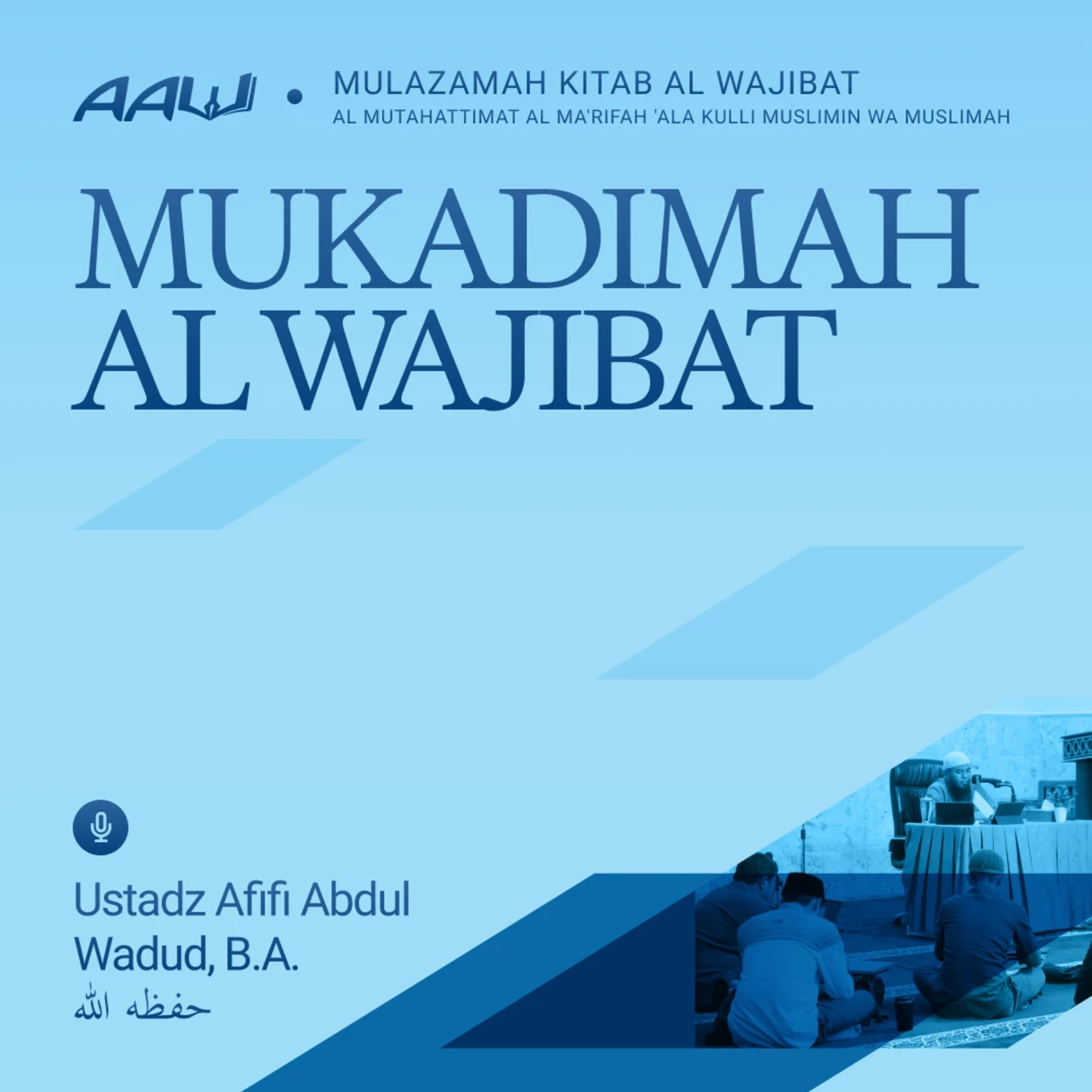 01. MUKADIMAH AL WAJIBAT | Kitab Al Wajibat Al Mutahattimat Al Ma'rifah 'Ala Kulli Muslimin wa Muslimah episode artwork