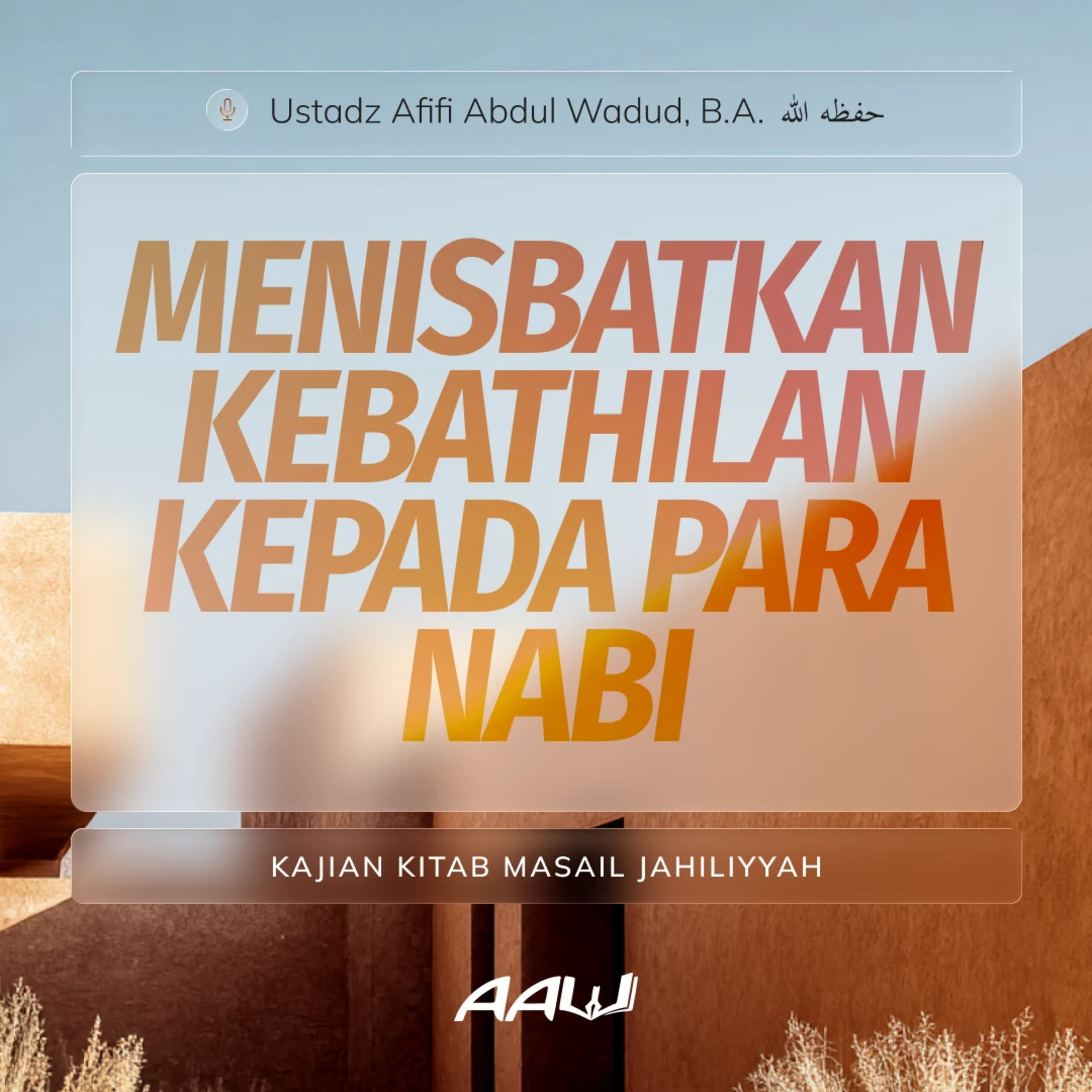 08. MENISBATKAN KEBATHILAN KEPADA PARA NABI | Kitab Masail Jahiliyyah episode artwork
