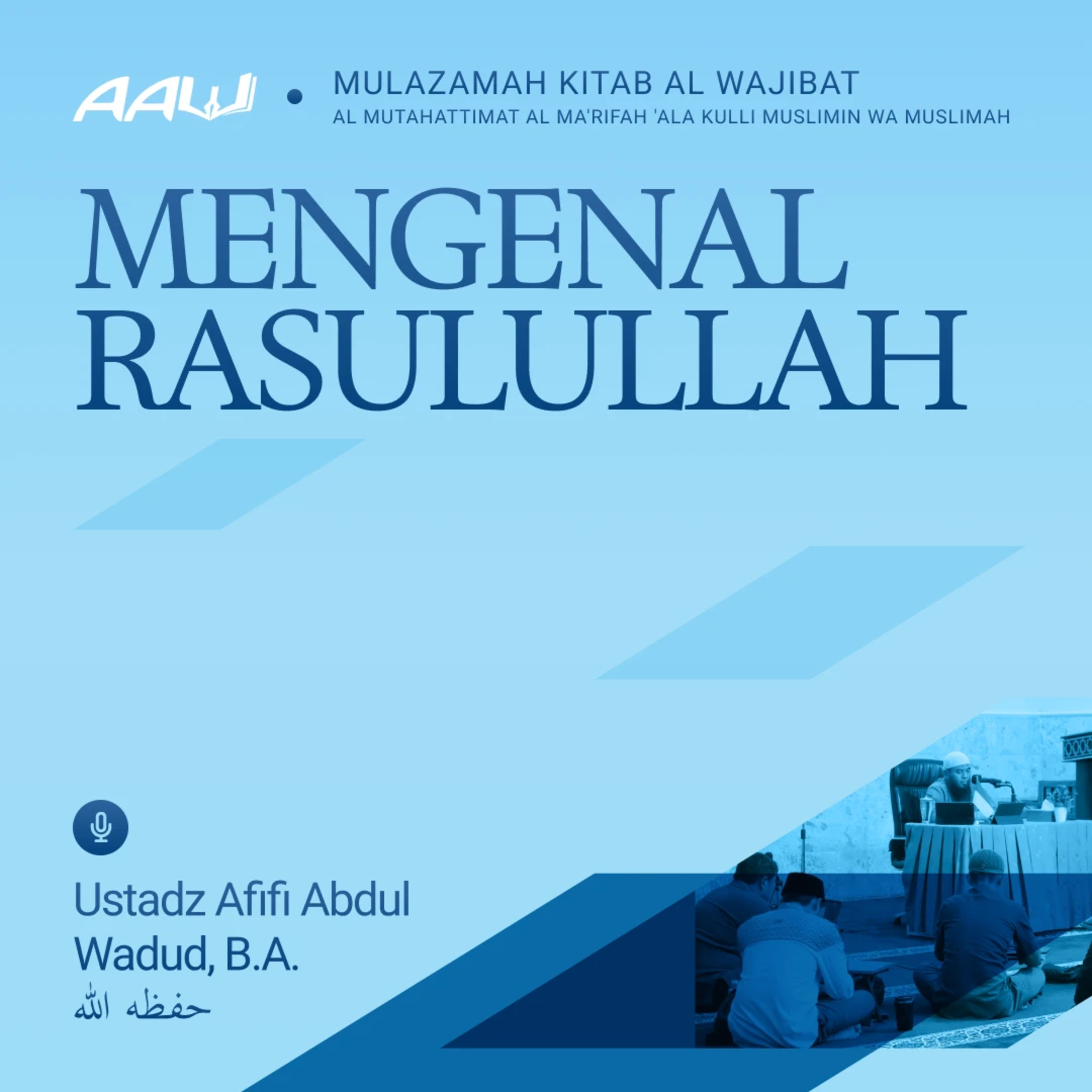 06. MENGENAL RASULULLAH | Kitab Al Wajibat Al Mutahattimat Al Ma'rifah 'Ala Kulli Muslimin wa Muslimah