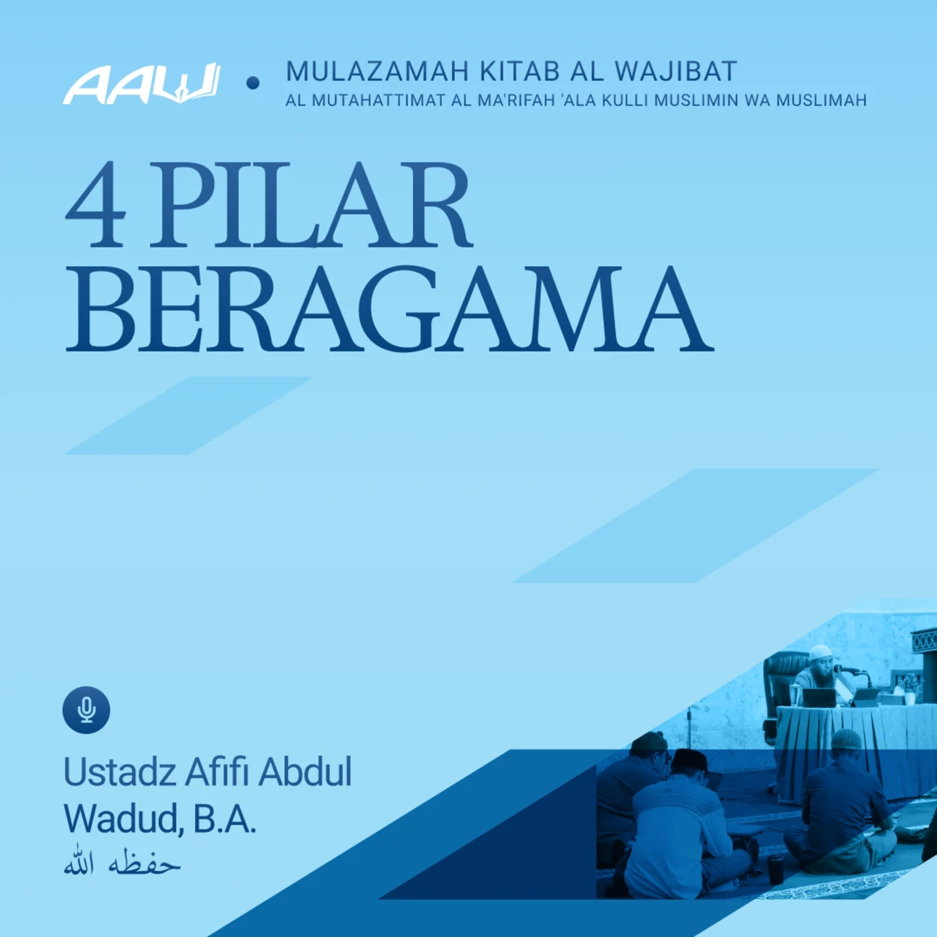 07. 4 PILAR BERAGAMA | Kitab Al Wajibat Al Mutahattimat Al Ma'rifah 'Ala Kulli Muslimin wa Muslimah