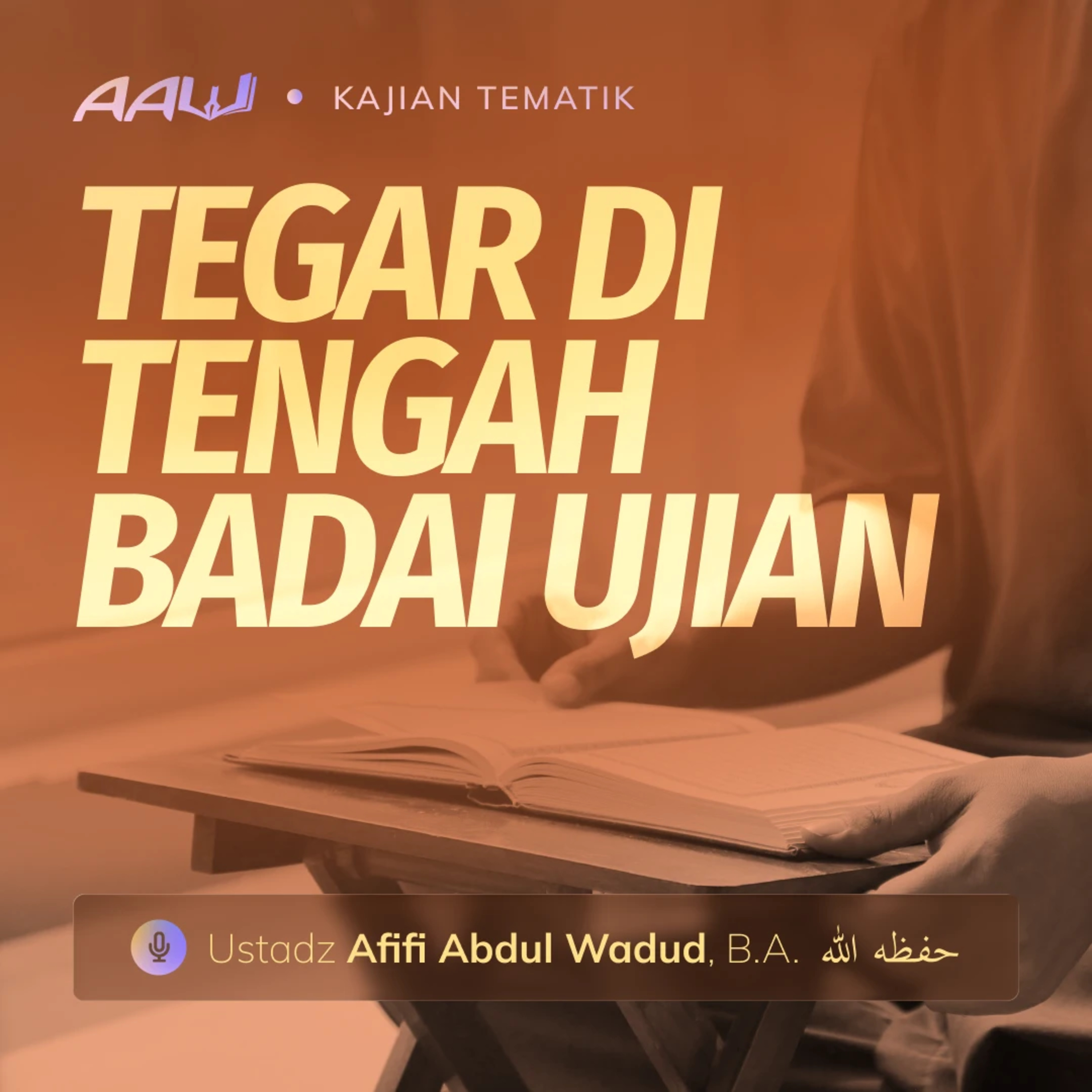 Kajian Tematik: Tegar di Tengah Badai Ujian