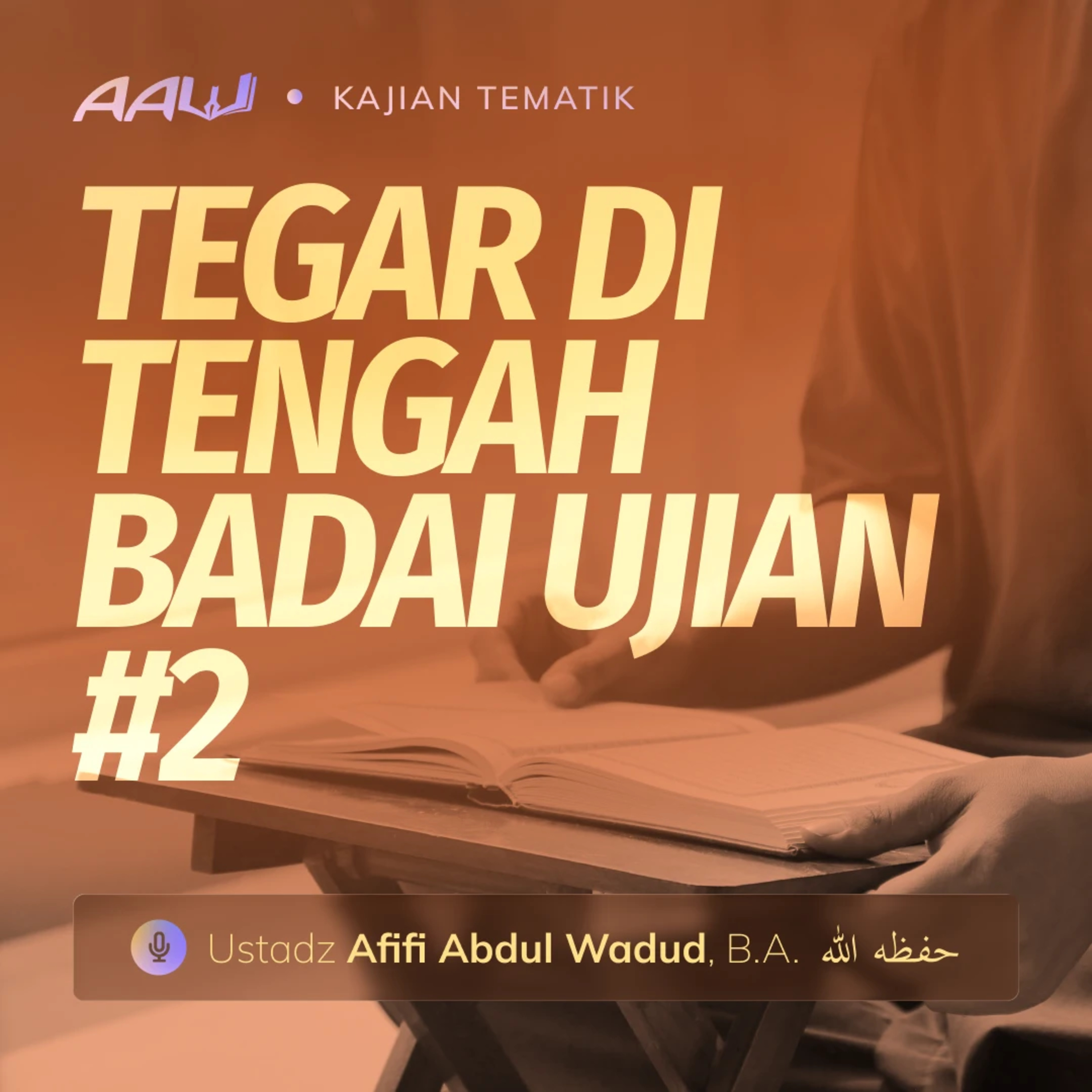Kajian Tematik: Tegar di Tengah Badai Ujian #2 episode artwork