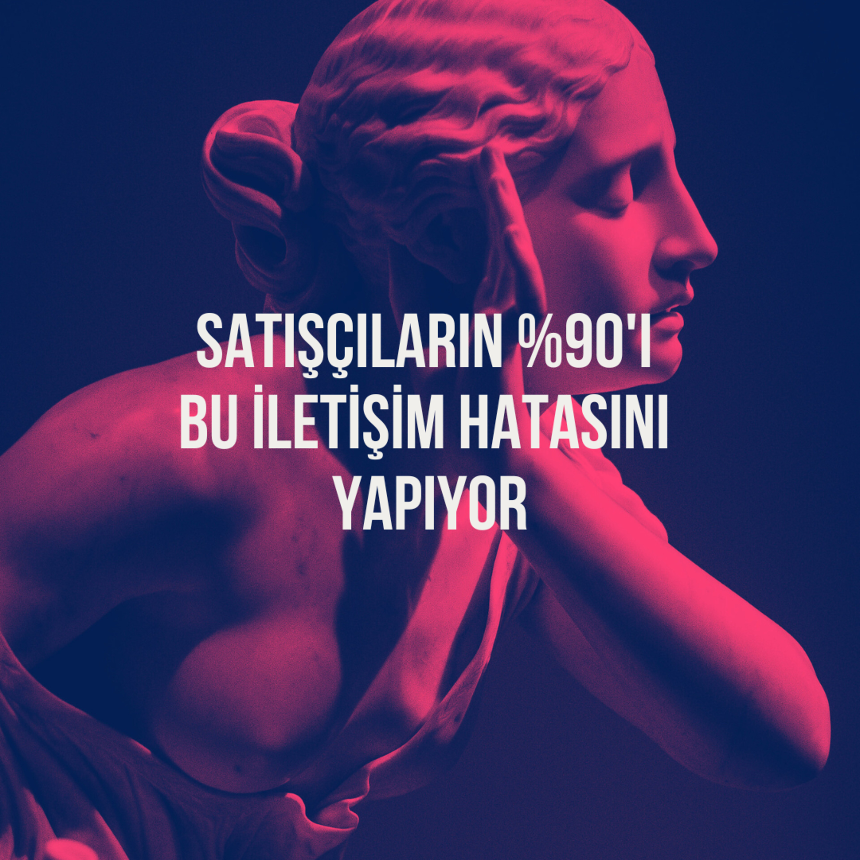 155. Satışçıların % 90'ı Bu İletişim Hatasını Yapıyor