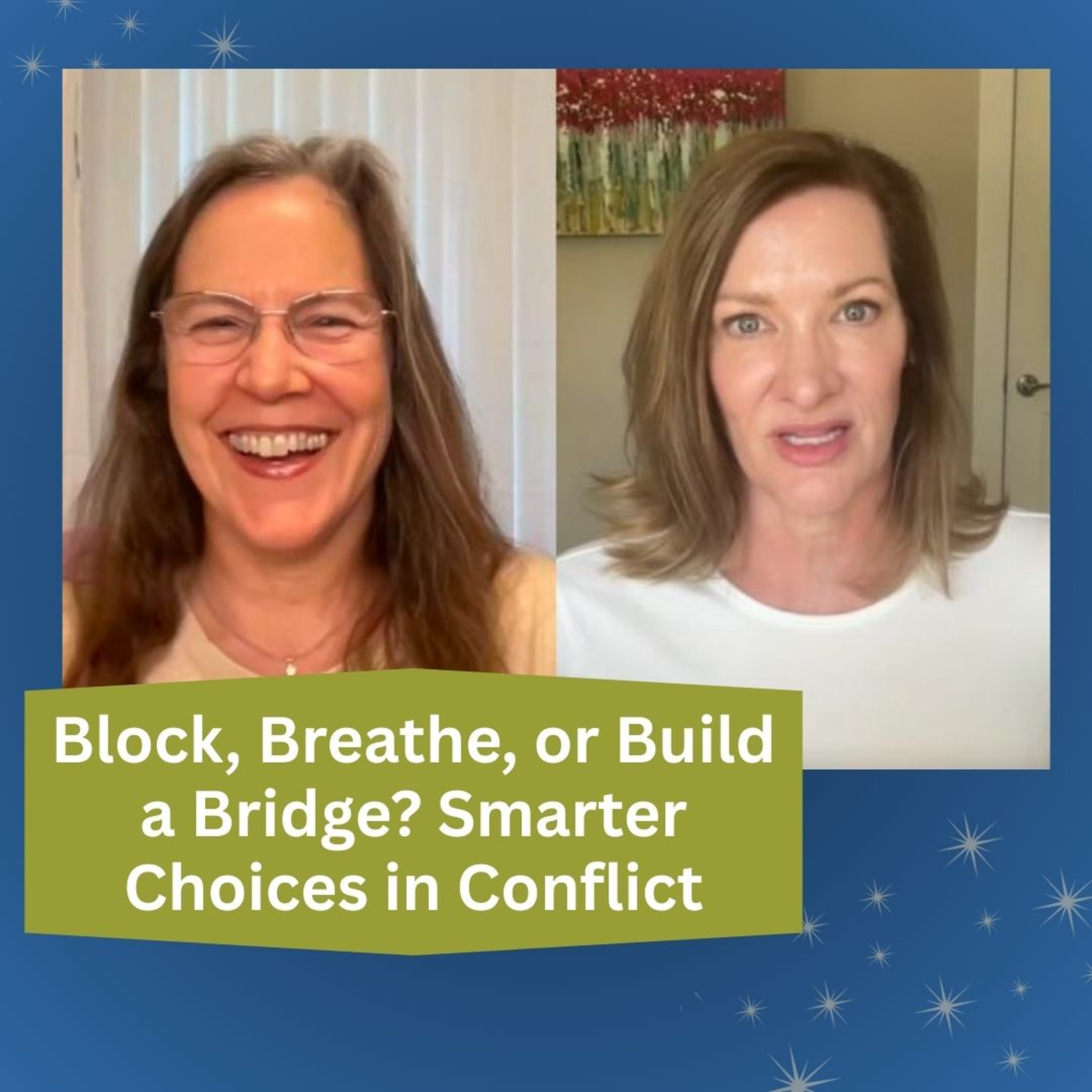 Block, Breathe, or Build a Bridge? Smarter Choices in Conflict episode artwork