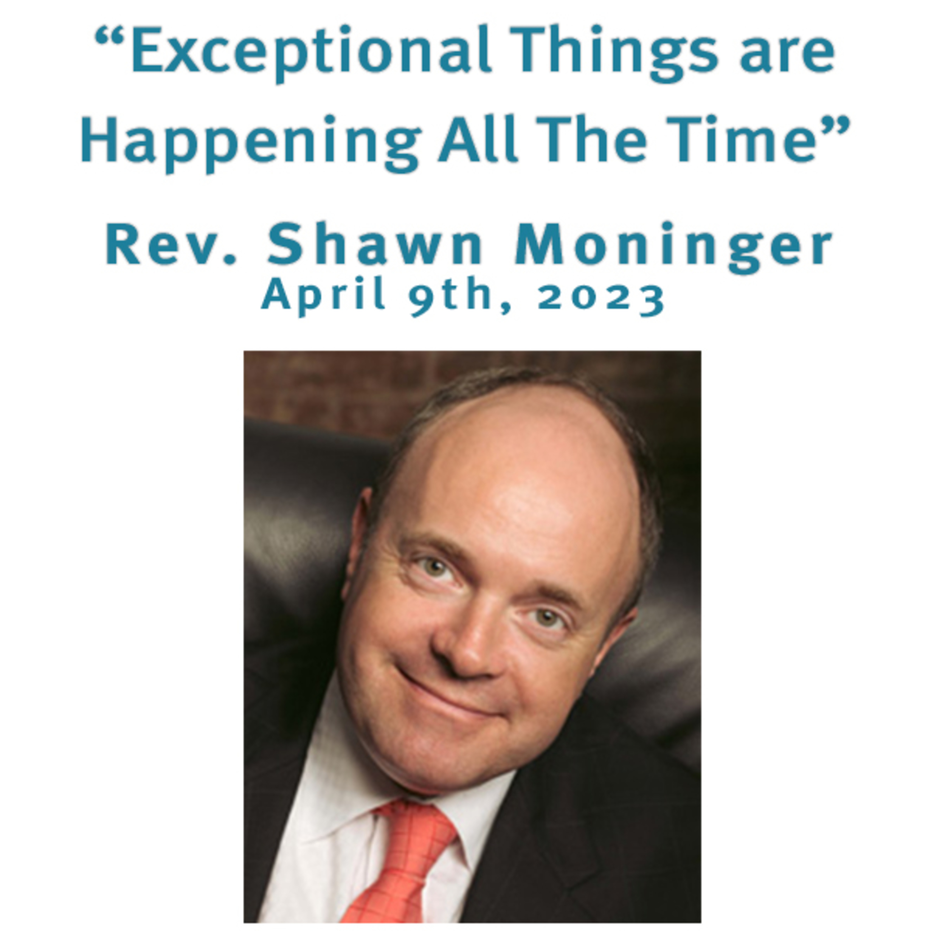 “Exceptional Things Are Happening All The Time” Rev. Shawn Moninger @ Unity Center of Norwalk CT (4/9/23) episode artwork