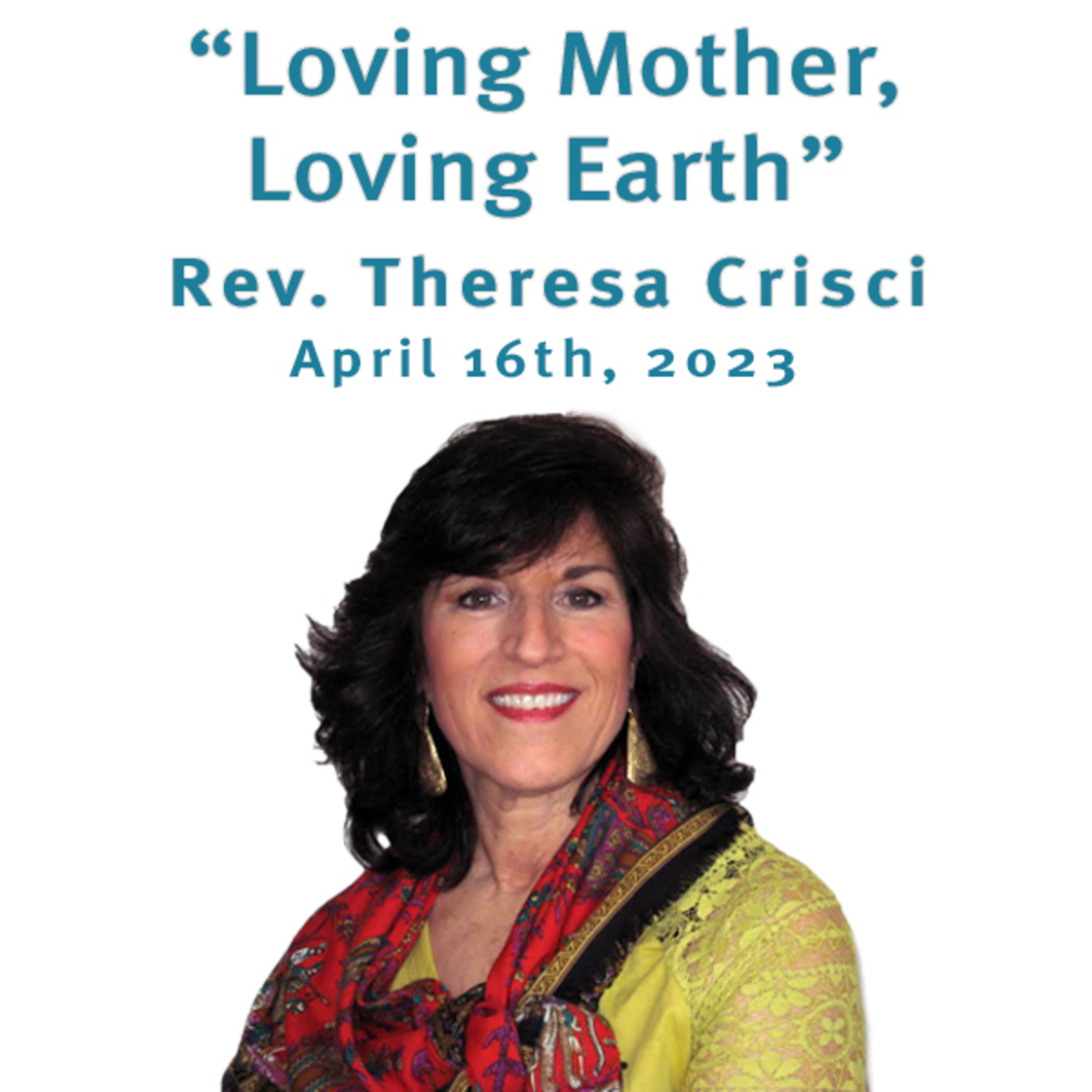 "Loving Mother, Loving Earth" Rev. Theresa Crisci @ Unity Center of Norwalk CT (4/16/23) episode artwork