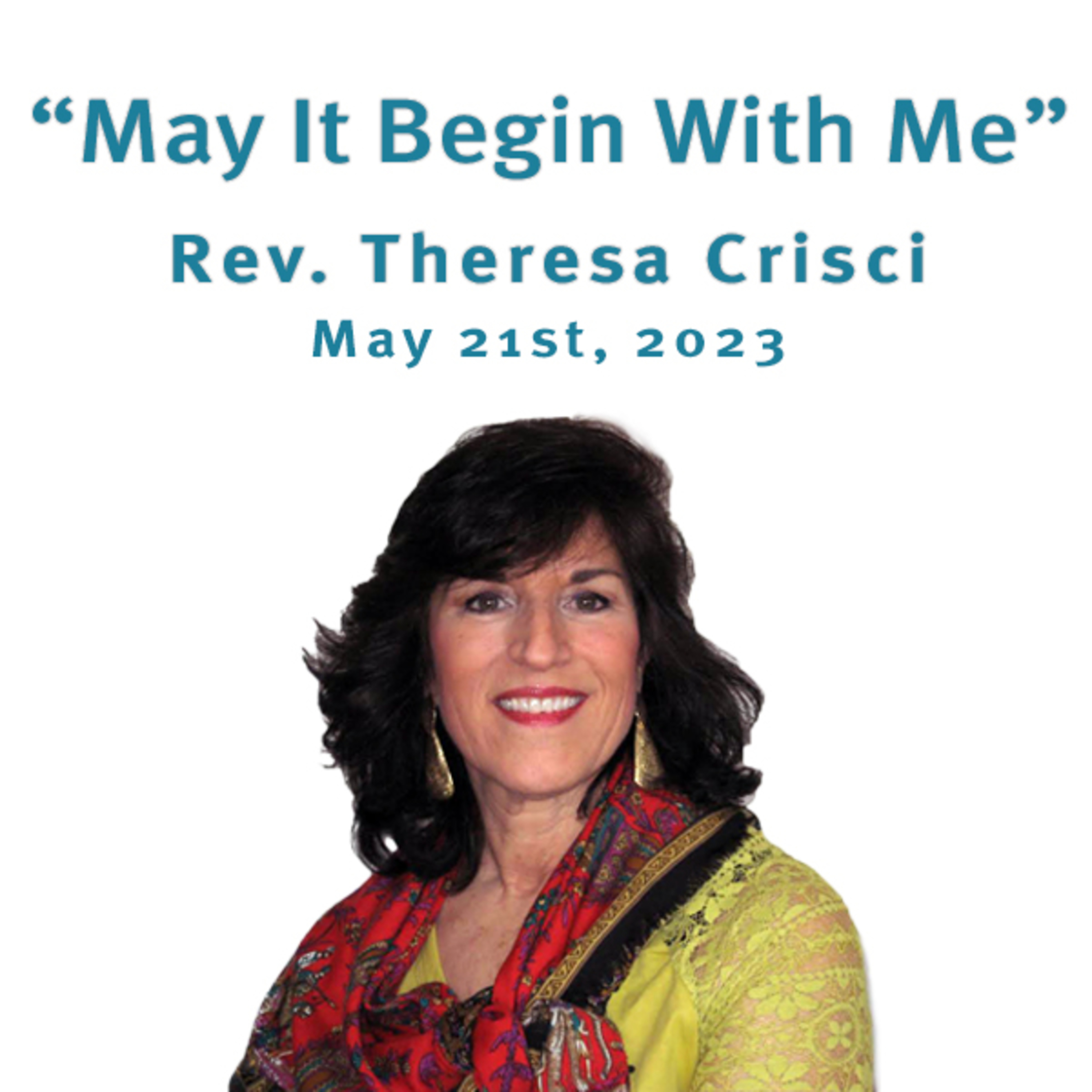 "May It Begin With Me" Rev. Theresa Crisci @ Unity Center of Norwalk CT (5/21/23) episode artwork