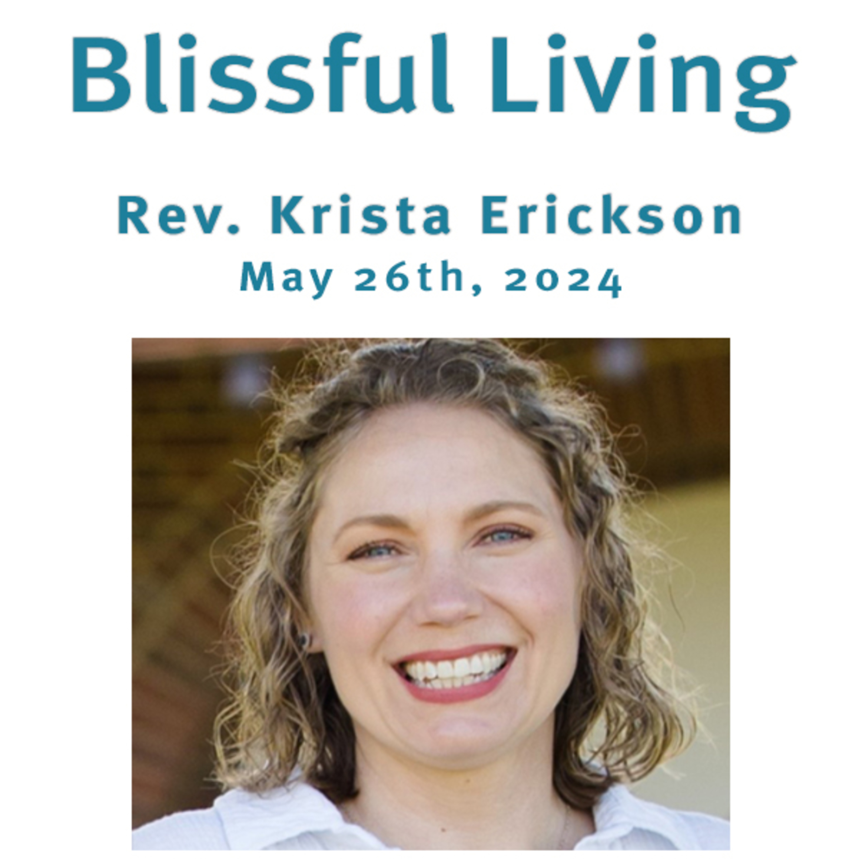 "Blissful Living" with Rev. Krista Erickson @ Unity Center Norwalk CT 5/26/24 episode artwork