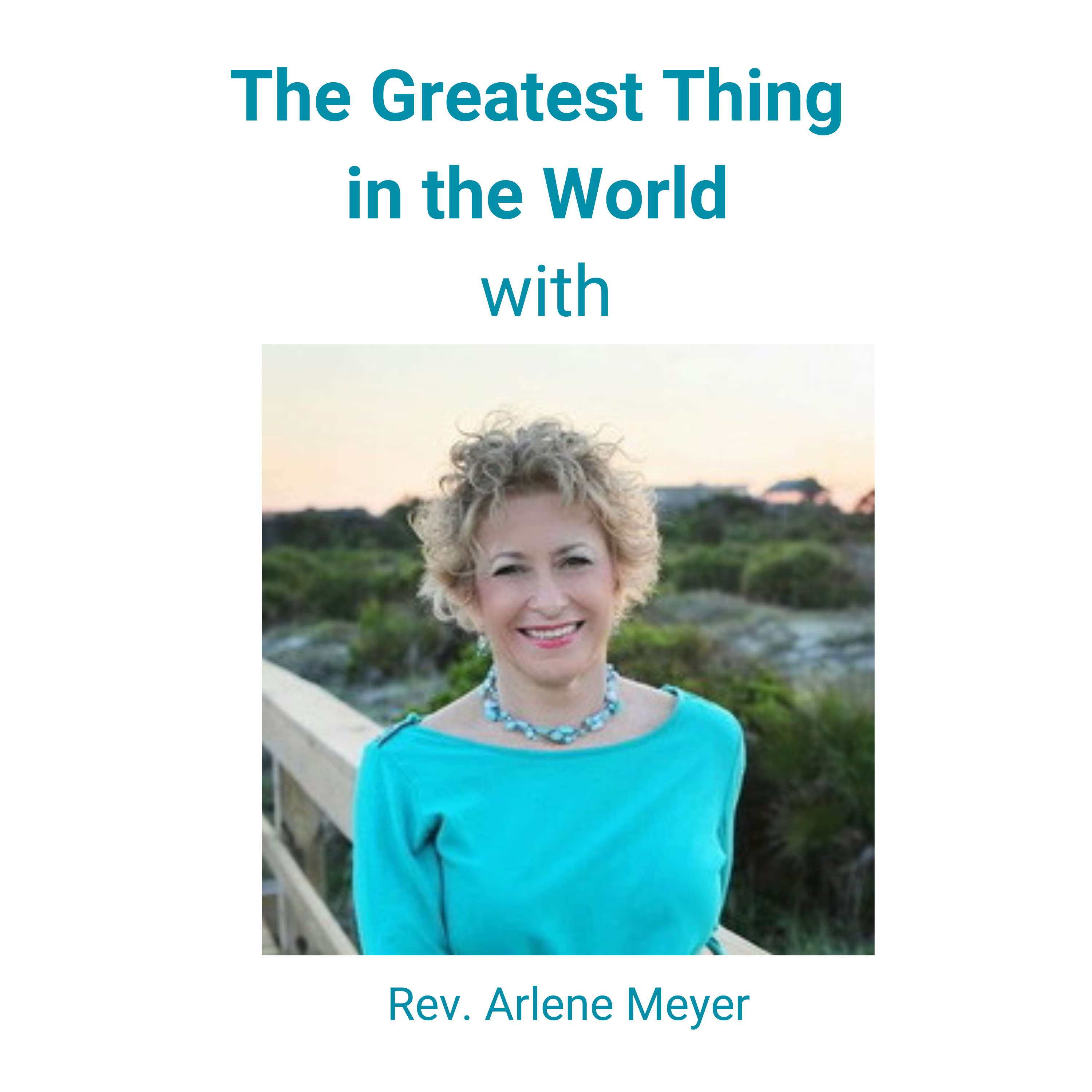 "The Greatest Thing in the World" Rev. Arlene Meyer @ Unity Center of Norwalk (10/13/24) episode artwork