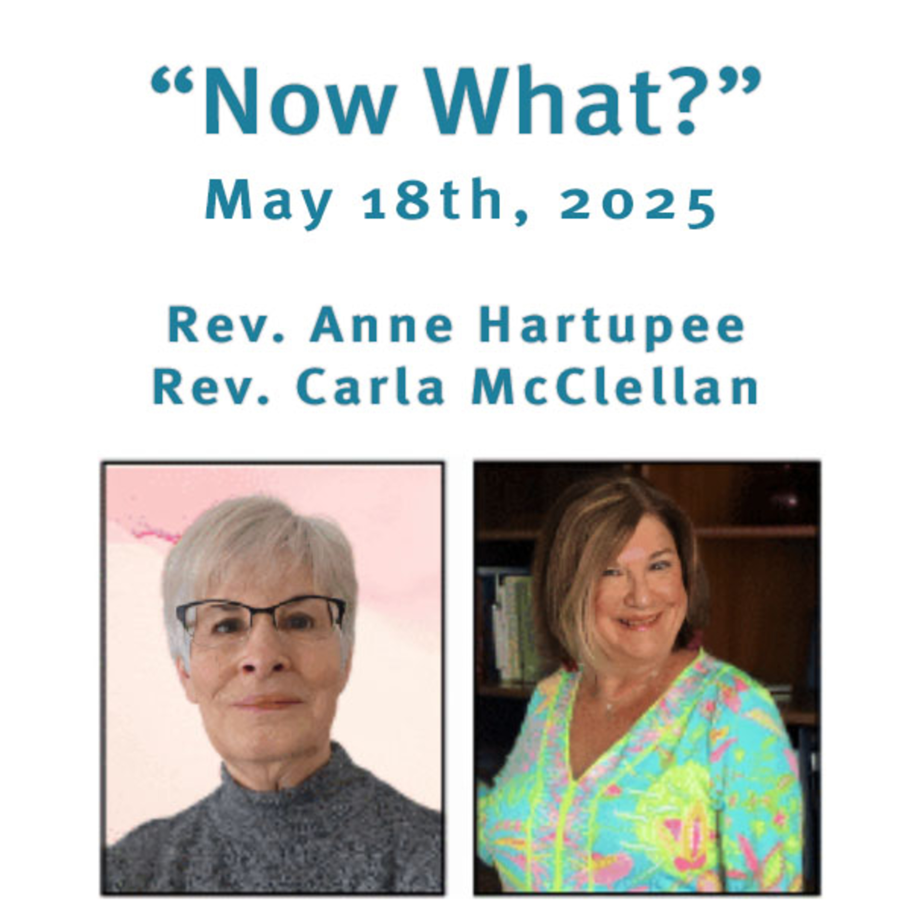 "Now What?" Rev. Anne Hartupee and Rev. Carla McClellan @ Unity Center of Norwalk, CT (5/18/25) episode artwork